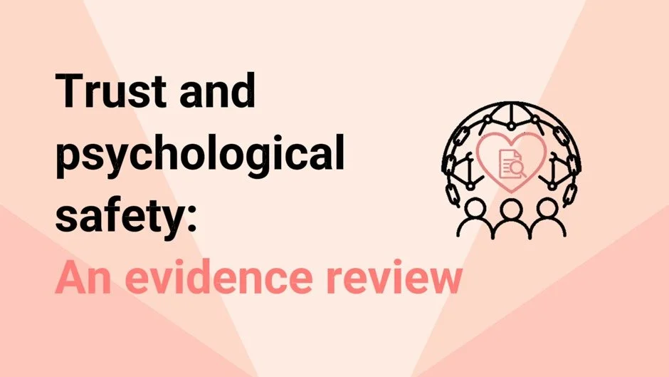 Trust and Psychological Safety: An Evidence Review
