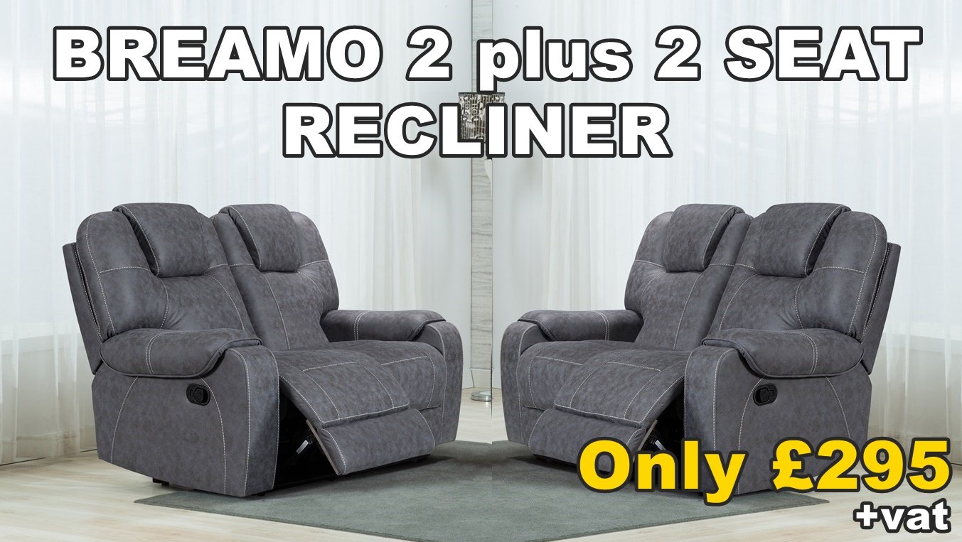 BREAMO 2 plus 2 SEAT RECLINER SET - Bargain 2 plus 2 set - End of line stock, limited stock
£295+vat for the set
