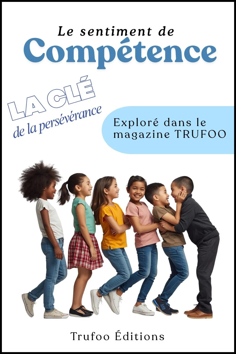 Le sentiment de compétence : la clé pour aider les enfants à persévérer