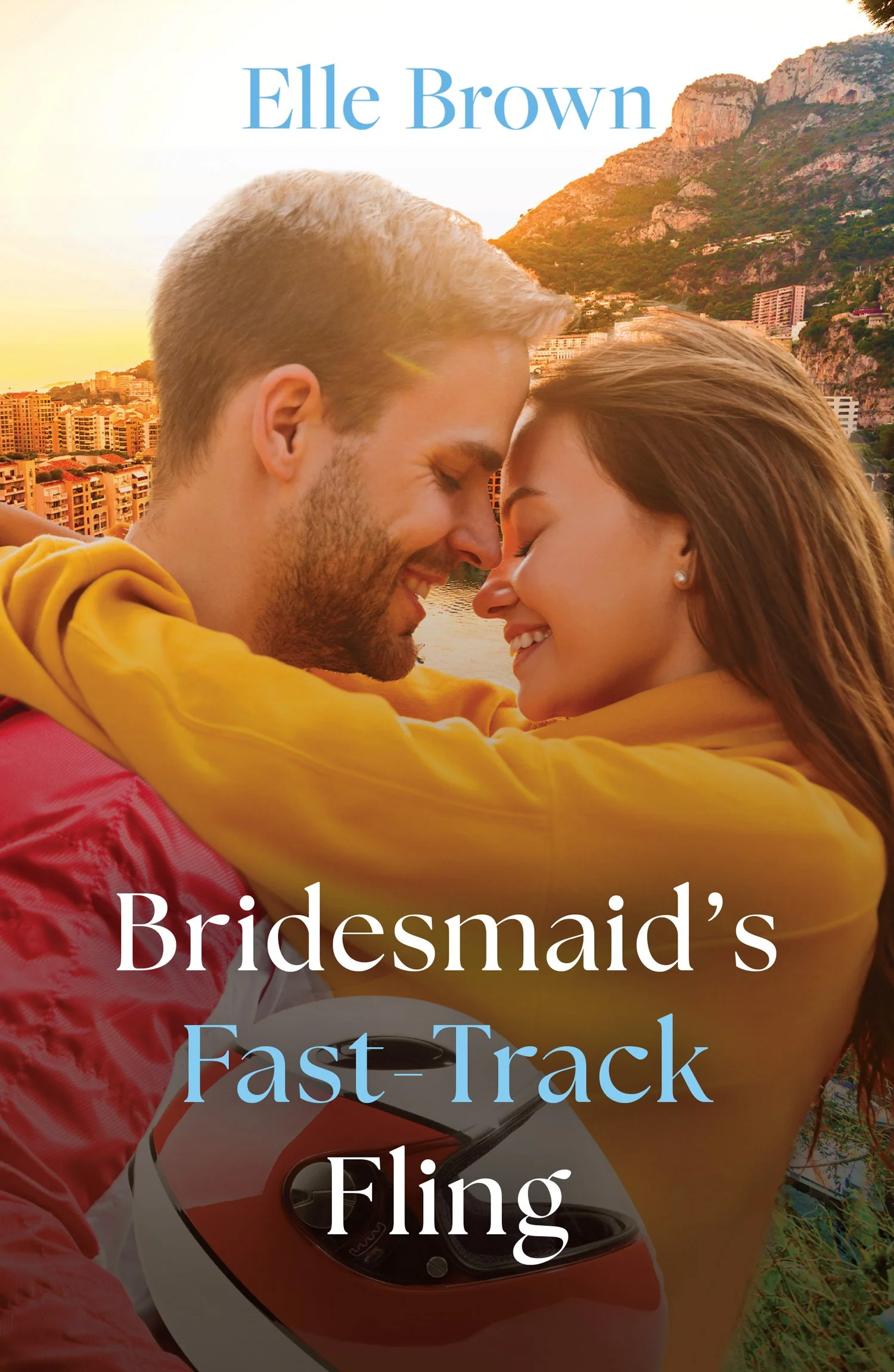 Book cover featuring a male Formula 1 driver and a young woman happily embracing, Monaco in the background, and the title 'Bridesmaid's Fast-Track Fling' and author 'Elle Brown'.