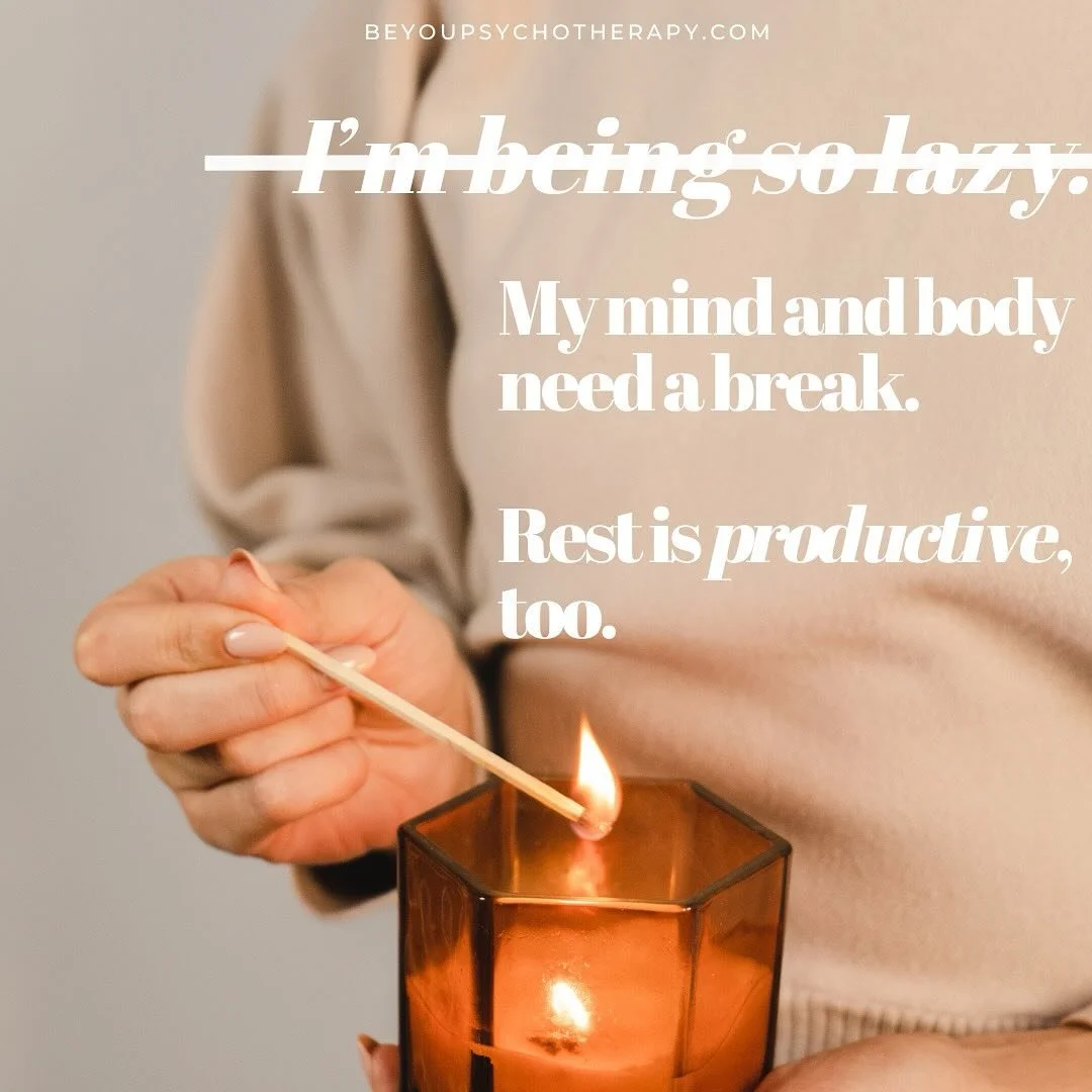 Simple midweek reminder from Be You Psychotherapy. You are not being lazy, you may just need a break!