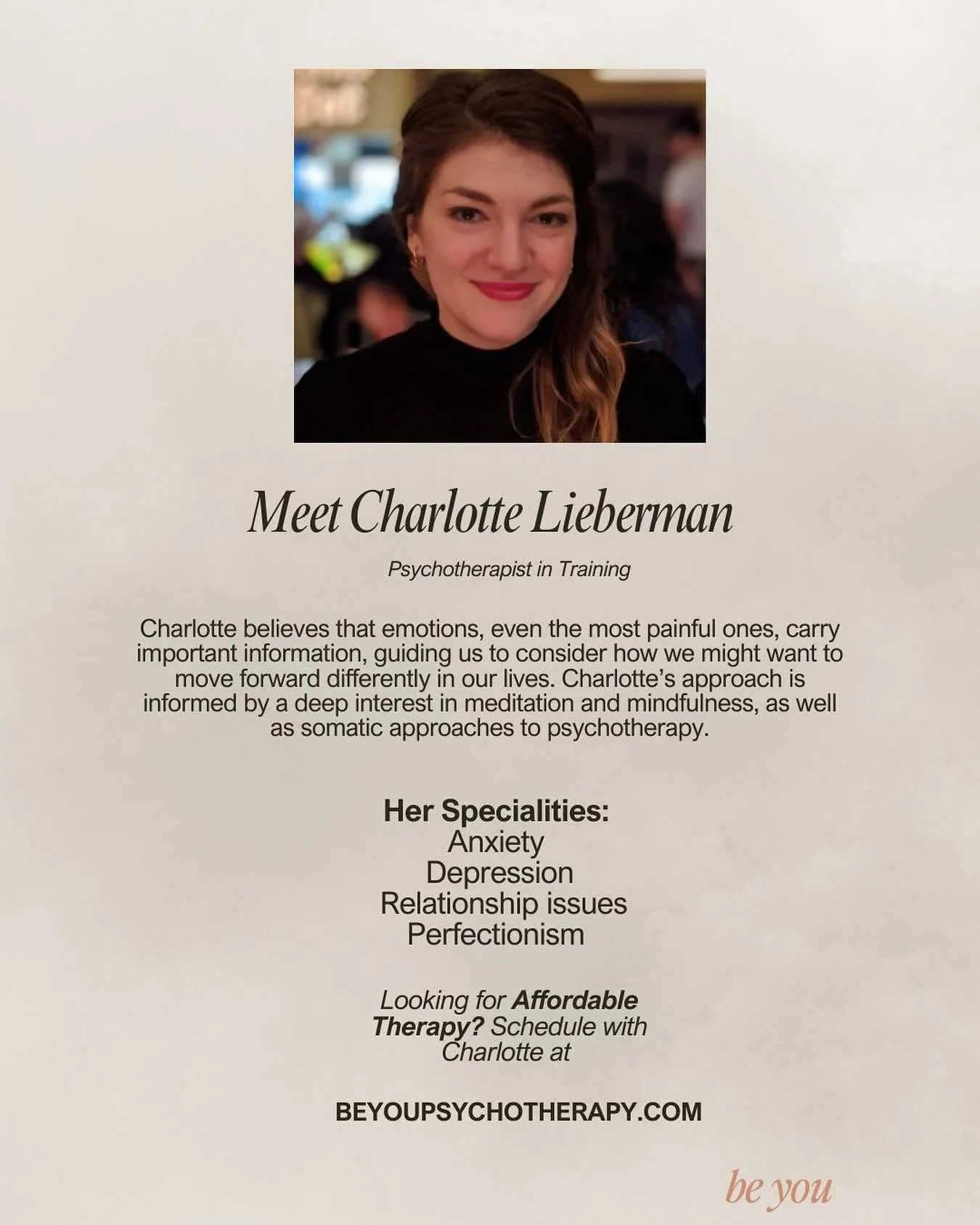 Interested in starting the new year in therapy?! Charlotte Lieberman is our newest member of the team! She is currently accepting new clients for a fee of 25 dollars per session! Click here to schedule with Charlotte: https://www.beyoupsychotherapy.c