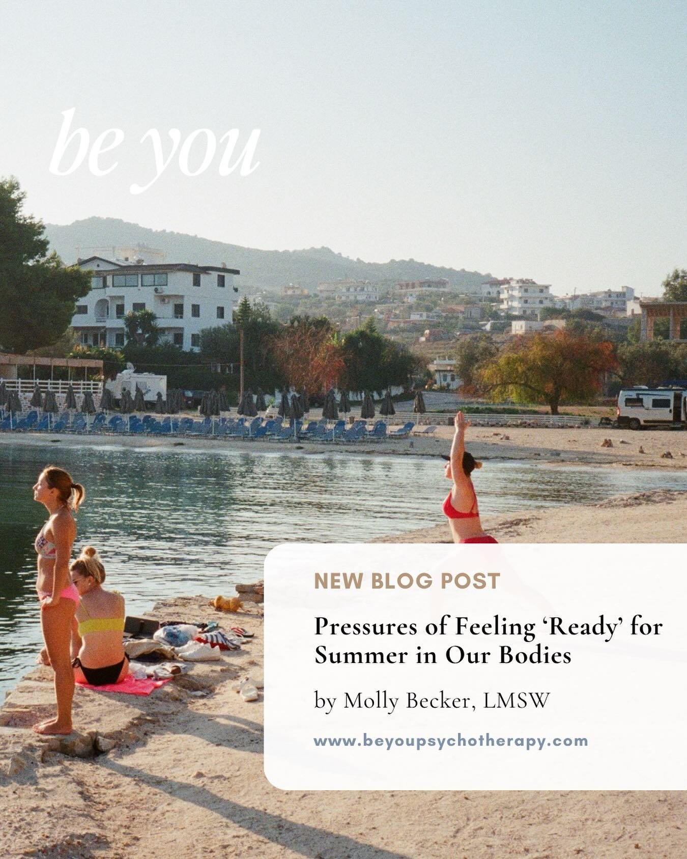 Are you summer ready? For some summer feels like such an exciting time in New York while other times it&rsquo;s met with insecurities and discomfort within our bodies. In this blog post, Associate Psychotherapist, Molly Becker discusses the pressures