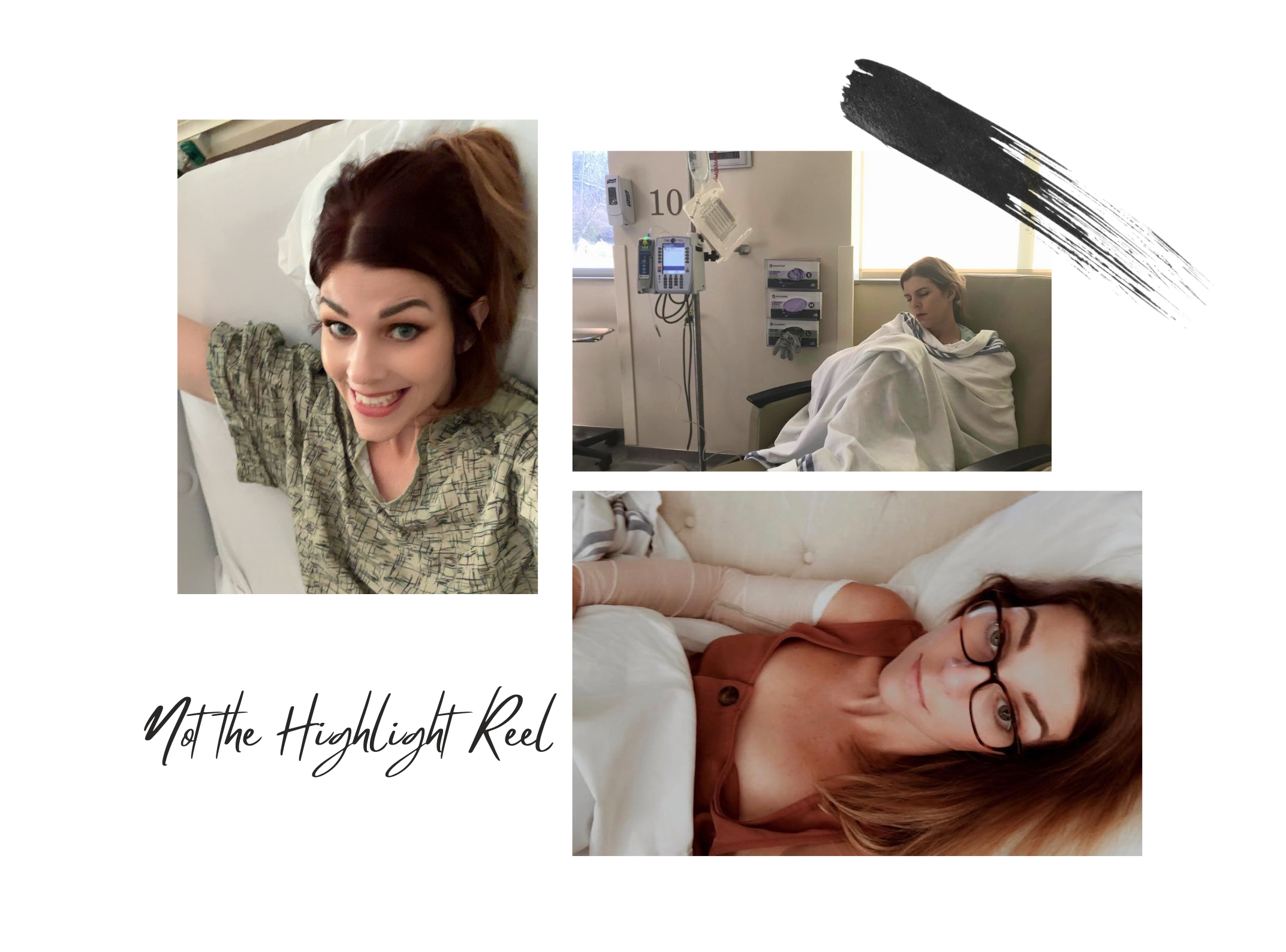 Collage of three photos of a woman with brown hair and glasses, in a hospital setting and bed, with the text 'Not the Highlight Reel' in cursive.