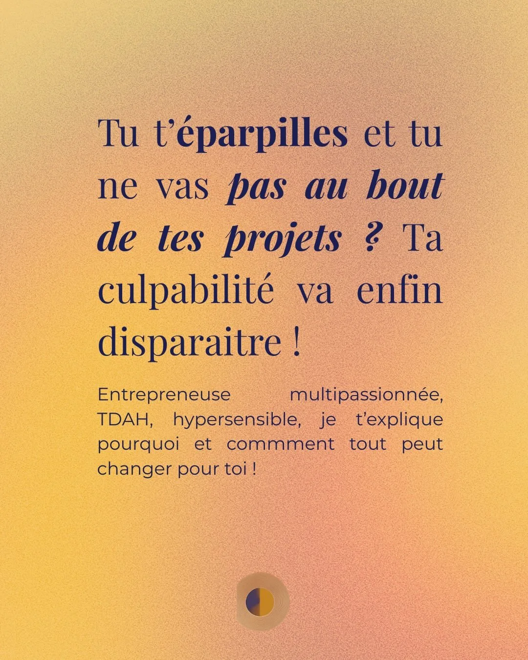 Pourquoi tu t&rsquo;&eacute;parpilles et tu ne vas pas au bout de tes projets ? 
Si tu es entrepreneuse multipassionn&eacute;e, hypersensible ou neuroatypique, ce n&rsquo;est pas un hasard.

On t&rsquo;a appris &agrave; : 👉 forcer 👉 te discipliner 