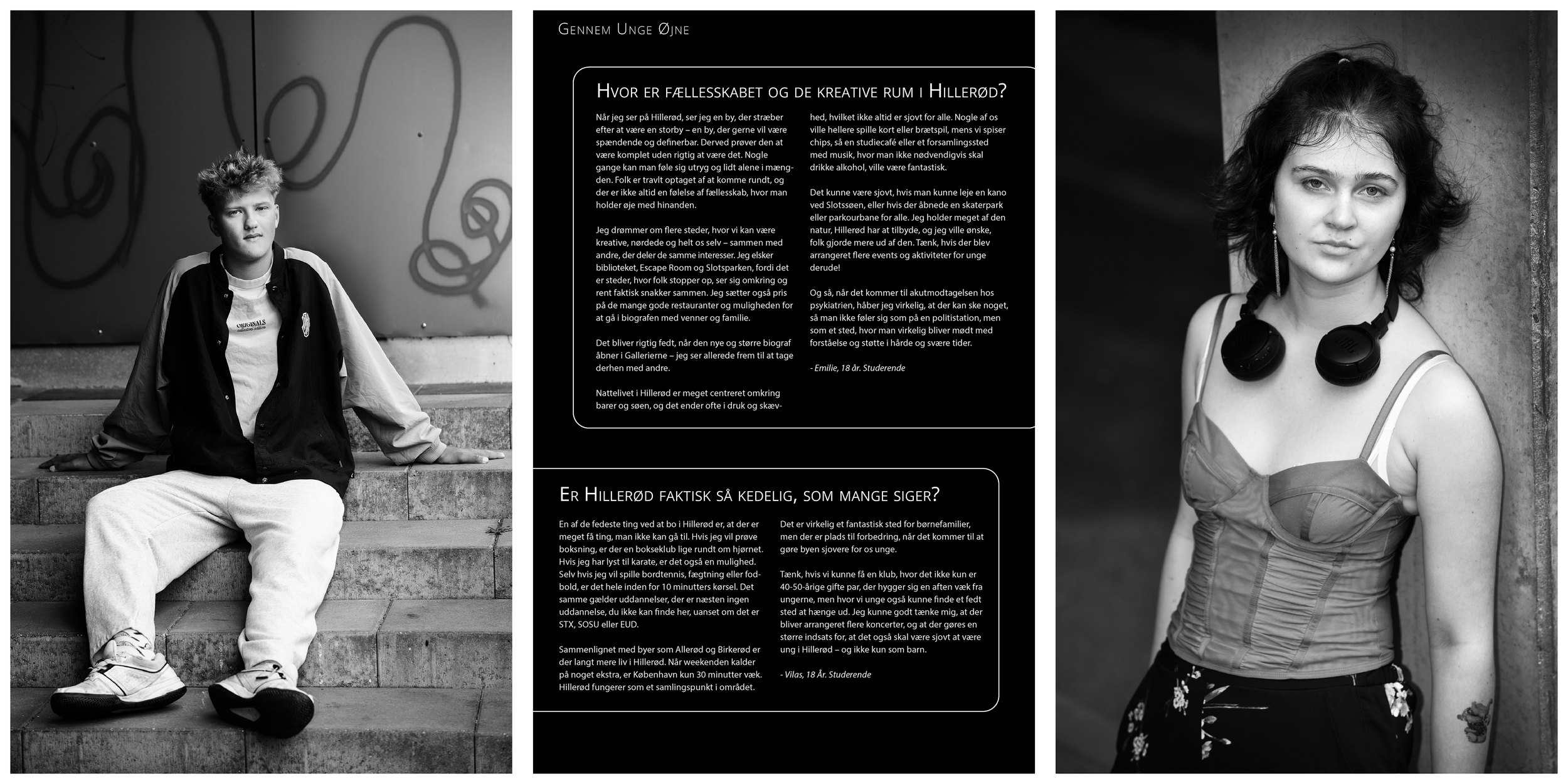 To sorte og hvide fotografier, det venstre med en ung mand, der sidder på trin med hænderne bagud, iført en bomberjakke og bukser, bag ham abstrakt vægkunst, og det højre med en ung kvinde med store høretelefoner om halsen, iført en top og bukser, med kropssprog der vender en smule væk fra kameraet.