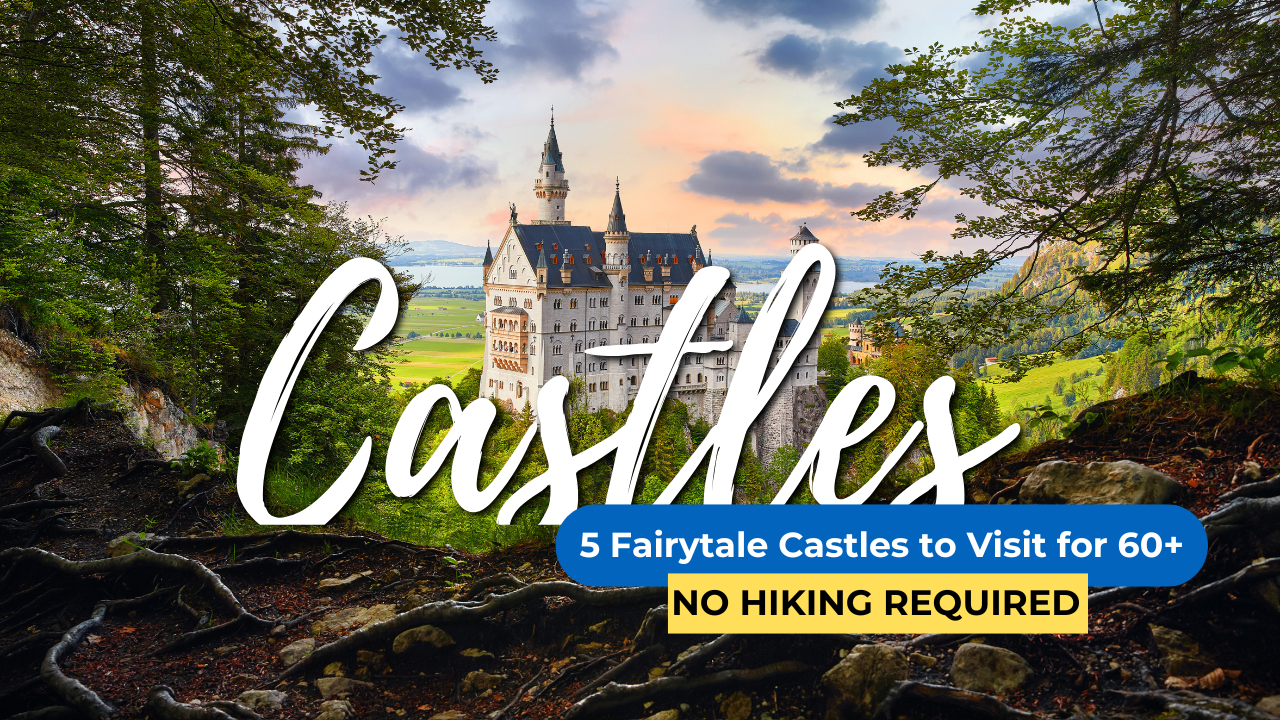 Dreaming of Fairytale Castles? 5 Stunning Castles You Can Explore Without the Climb