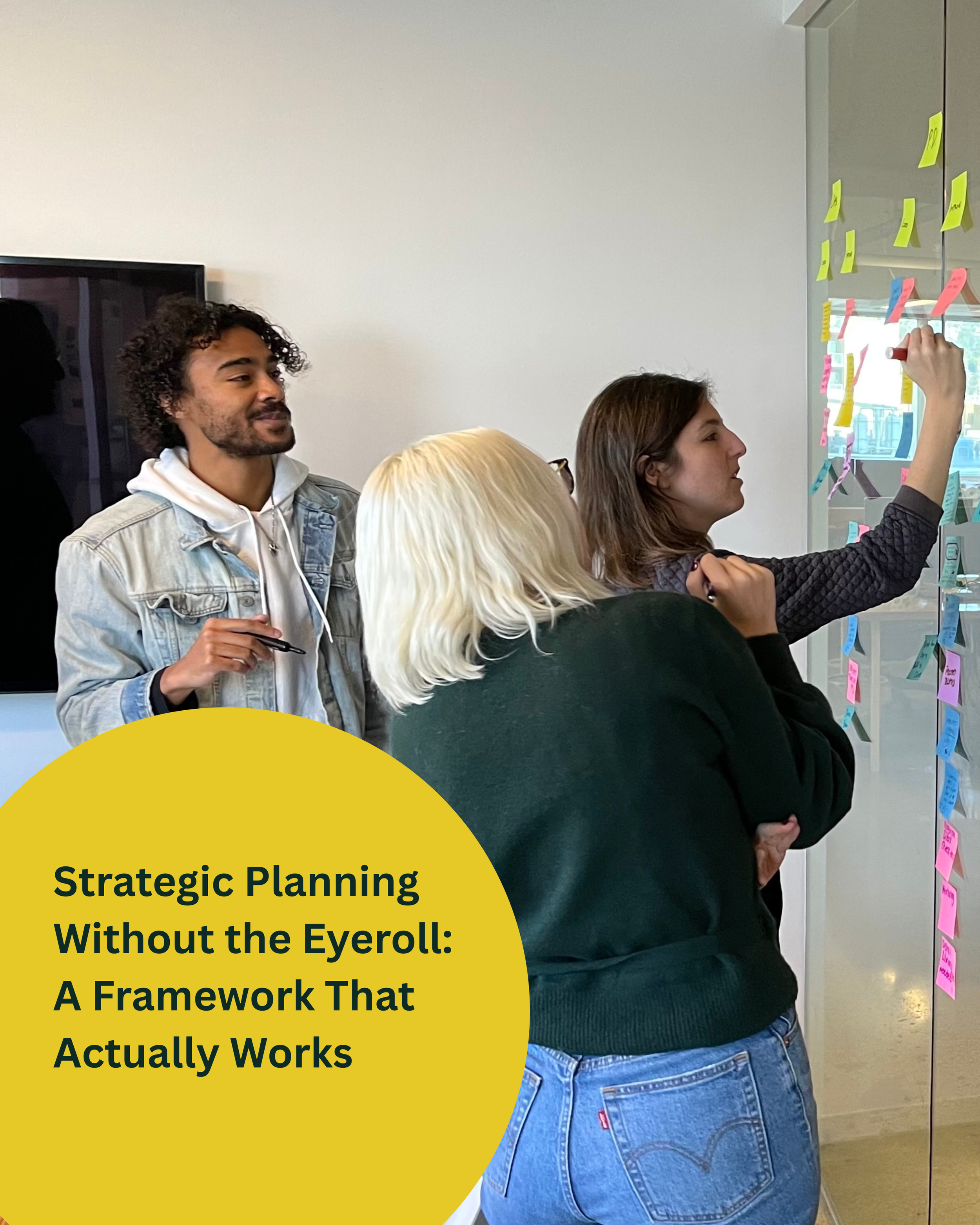 Strategic Planning Without the Eye Roll: A Framework That Actually Works