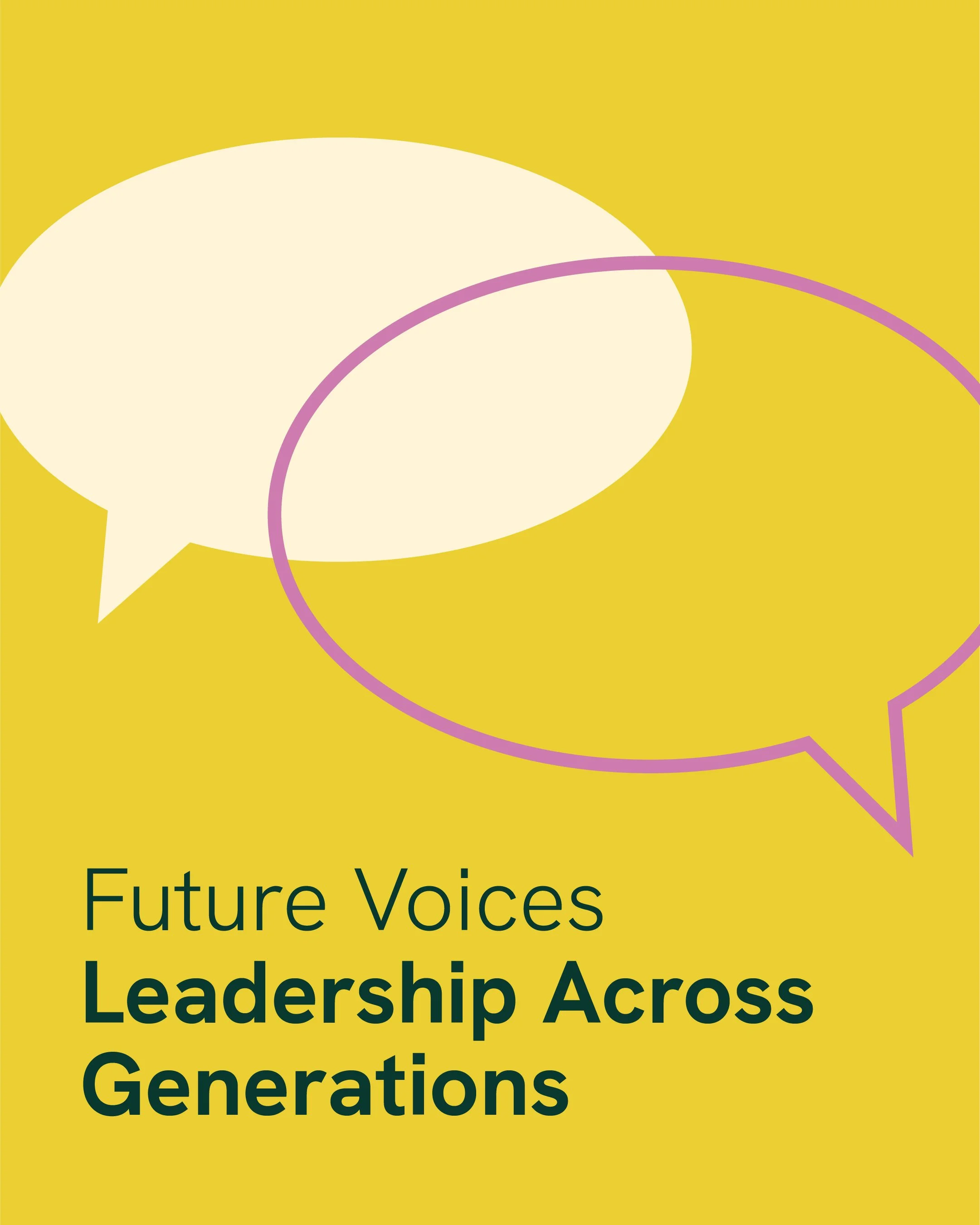 Future Voices: Leadership Across Generations