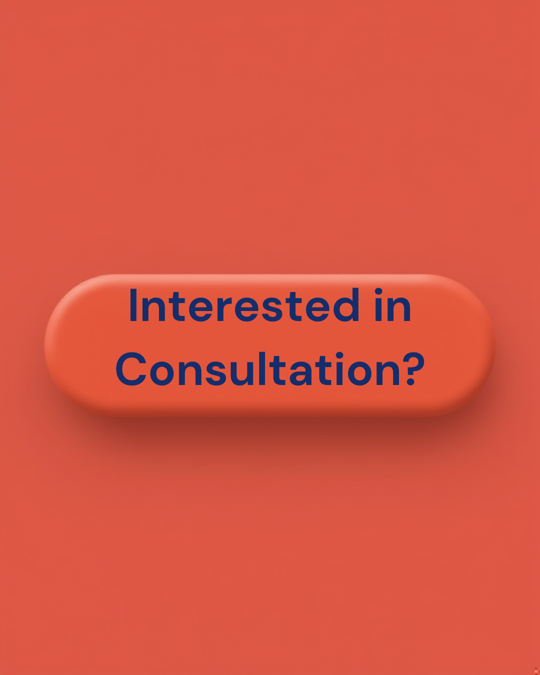 A red pill-shaped button with the text 'Interested in Consultation?' in dark blue font on an orange background.