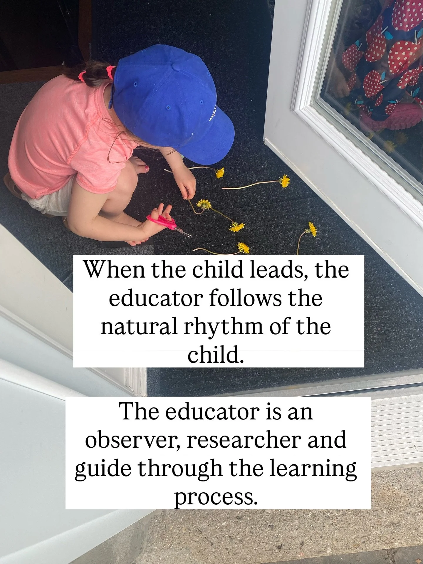 Children learn best when they have the space to be creative and follow their passions. 
Educators provide ongoing support and resources where it is needed. There is a place for children to lead, and adults to follow - which is the opposite of how mo