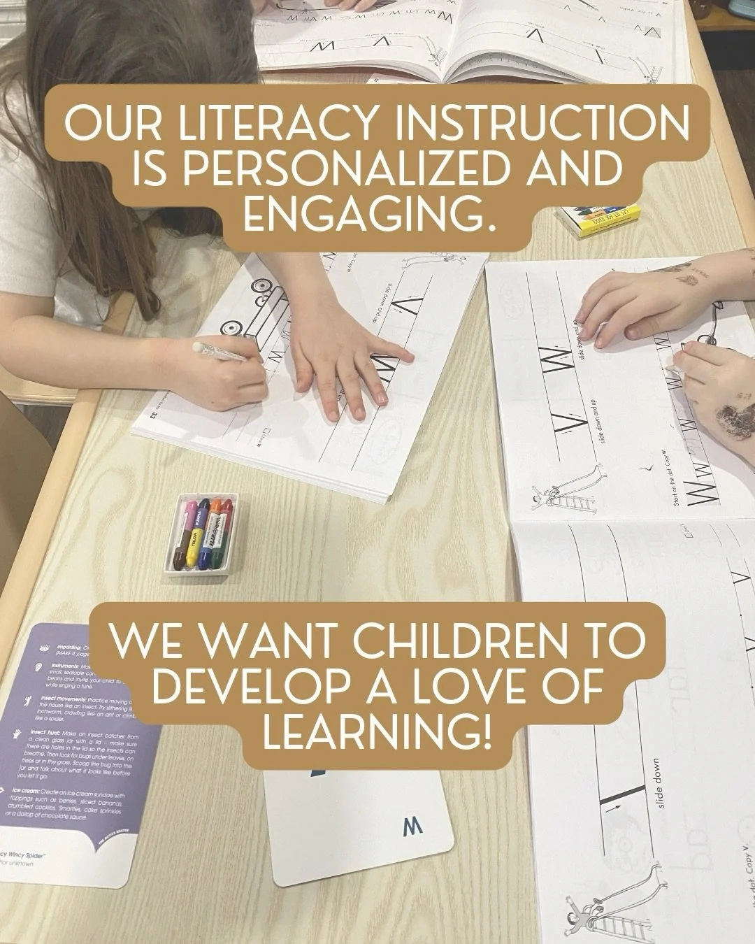 Children learn best through play. Literacy is no exception to that. We focus on the foundational skills, while honouring that children grow all learn and grow differently. 

We don&rsquo;t have a one-sized-fits all approach because that is not what e