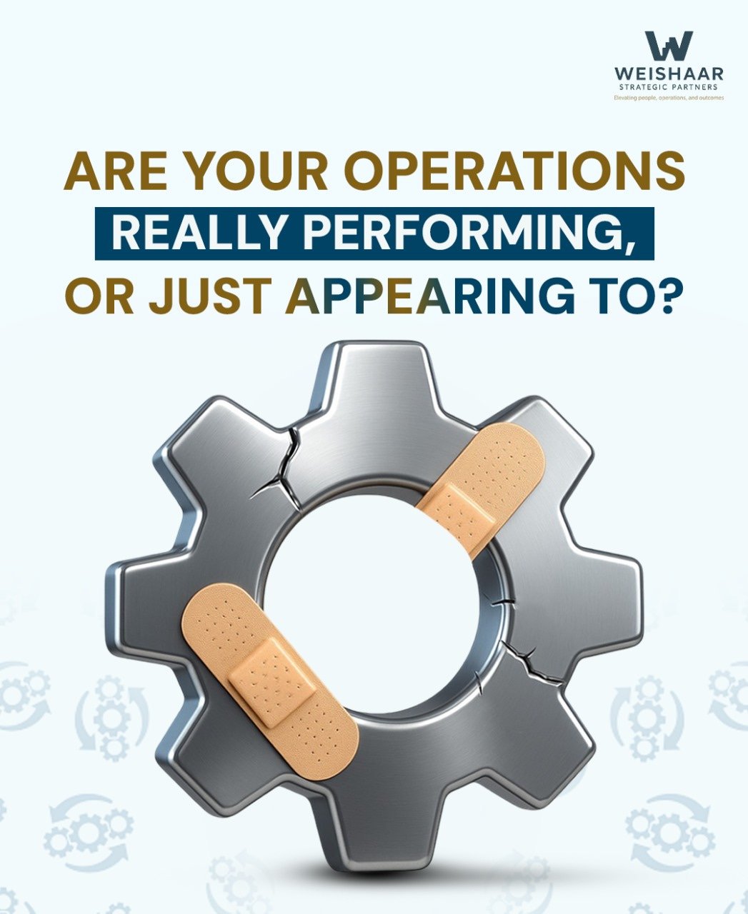 Are Your Operations Performing, or Just Appearing To?