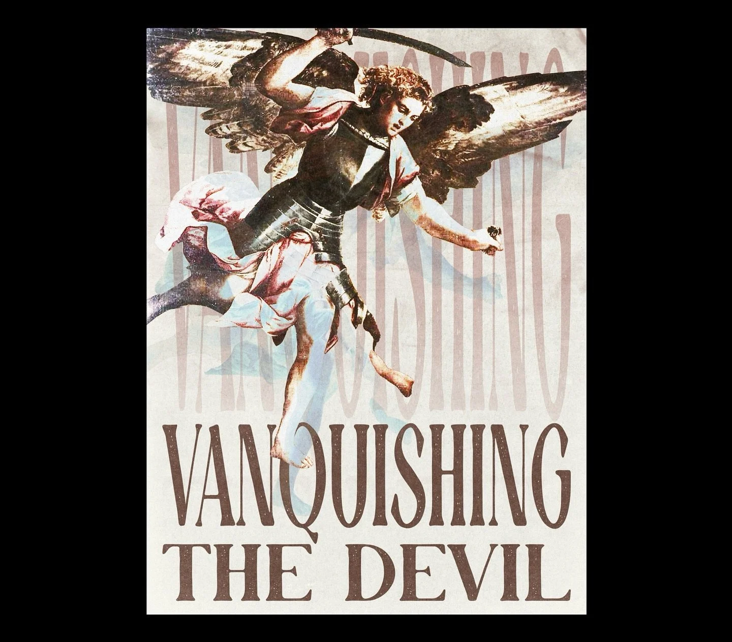 Vanquish the Devil | 20 x 30 and 18x 24 

Created in Adobe Photoshop @photoshop 

&ldquo;Put on the full armor of God, so that you can take your stand against the devil&rsquo;s schemes.&rdquo;
&mdash; Ephesians 6:11

#adobe #photoshop #Christ #God #p