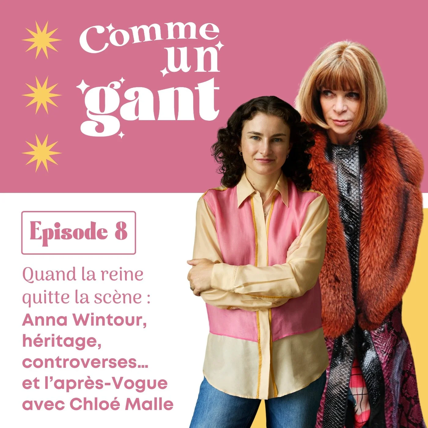 Couverture promotionnelle du podcast 'Comme un gant', épisode 8, avec deux femmes, représentant Chloé Malle et Anna Wintour de Vogue, arrière-plan rose, texte sur l'intrigue de l'épisode.