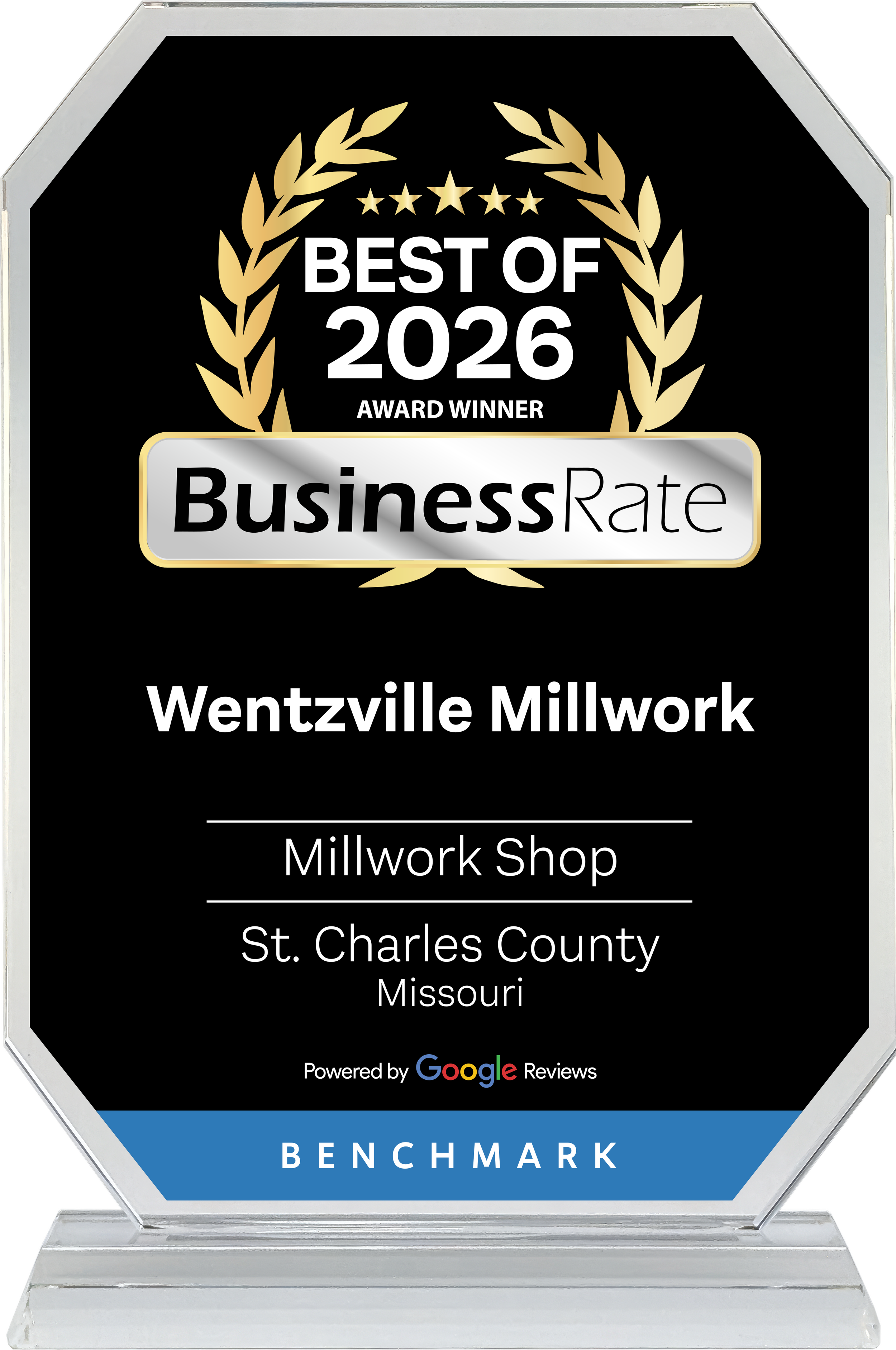 A clear crystal award with black, gold, and blue accents, displaying the text 'Best of 2026', 'Wentzville Milwork', 'Millwork Shop', 'St. Charles County', Missouri, and 'Powered by Google Reviews'.
