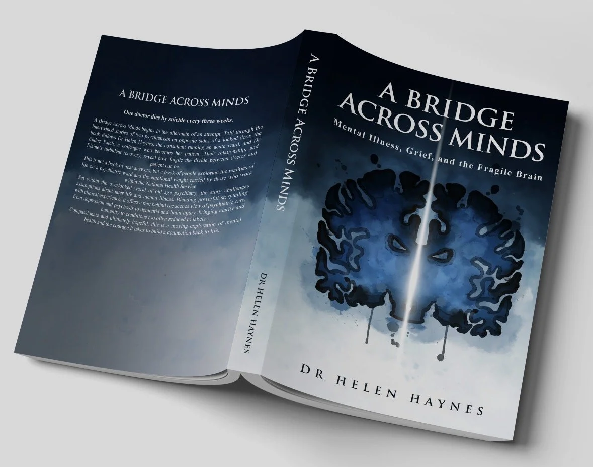 A Bridge Across Minds. A book about mental health, grief, the brain and mental illness written by a psychiatrist