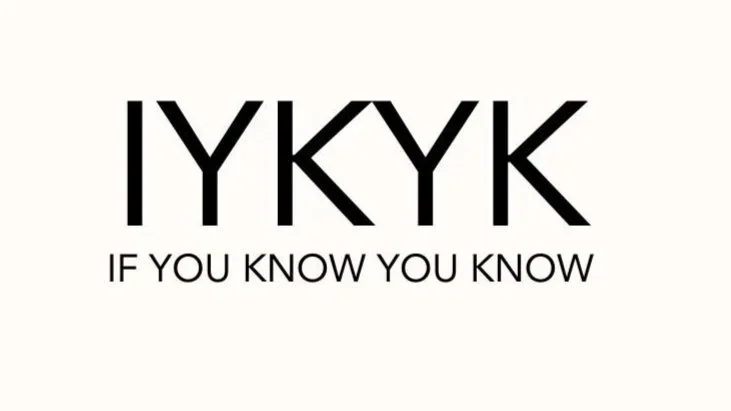 IYKYK