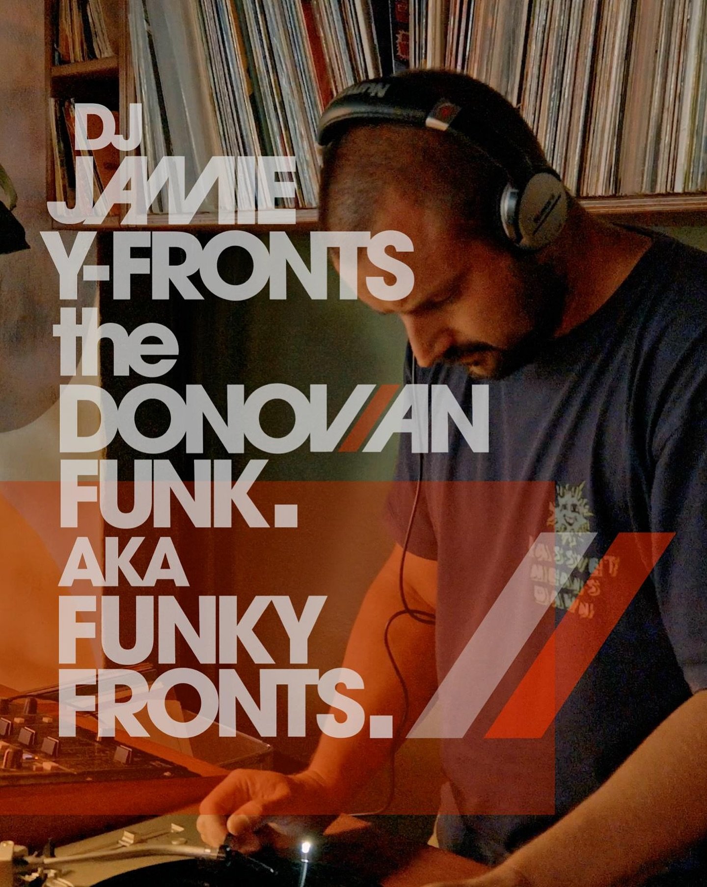 DJ Jamie-Y-fronts the Donovan Funk 
AKA 
Funky Fronts

In house this Friday 7th November, from 7pm until late.

Spinning vinyl since 1995, Funky Fronts is a true vinyl devotee and seasoned selector. His crates run deep, packed with funk, soul, disco,