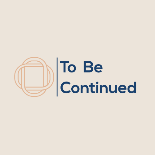 To Be Continued 