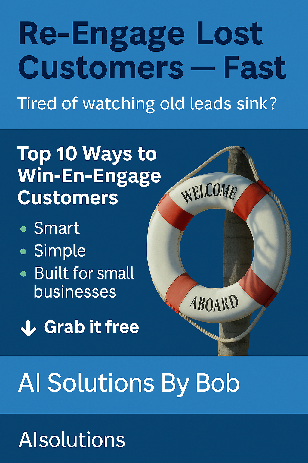 A promotional graphic encouraging businesses to re-engage lost customers with AI solutions by Bob. The image features a life preserver with the words 'WELCOME ABOARD' written on it, set against a blue background. The text highlights top ways to win and re-engage customers and offers a free resource.