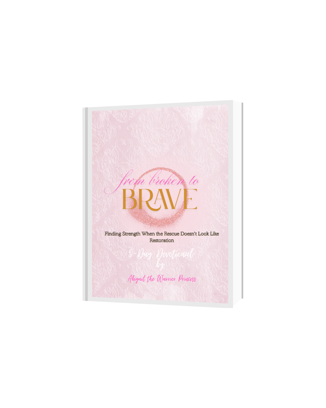From Broken To Brave Devotional