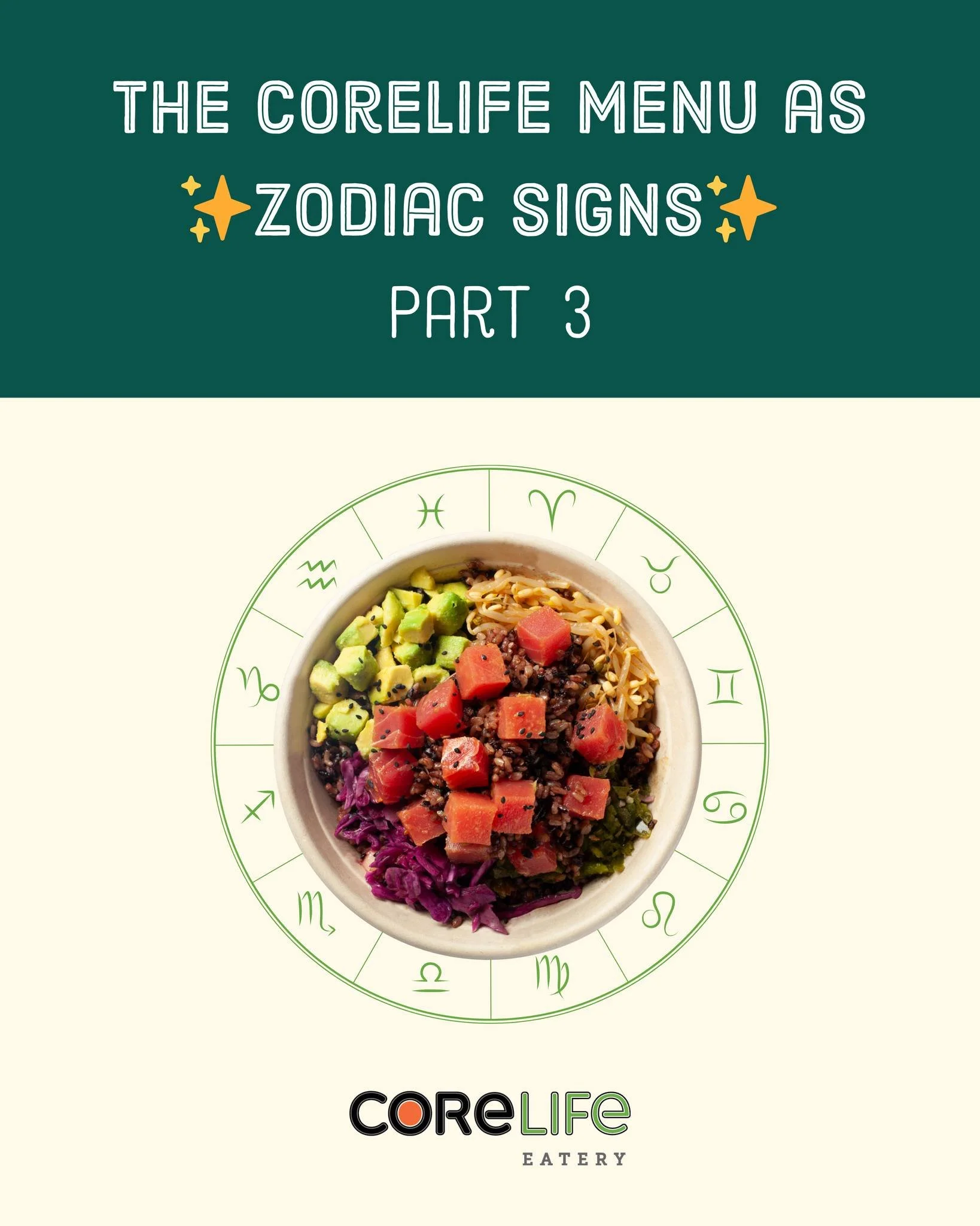 ✨ Zodiac Signs: Final Round ✨
That&rsquo;s a wrap on our CoreLife Eatery Zodiac series 🌌🥗
From bold bites to comfort classics&mdash;every sign has its match.

Miss yours? Look back and find the menu item written in your stars ♈♓
Which one was most 
