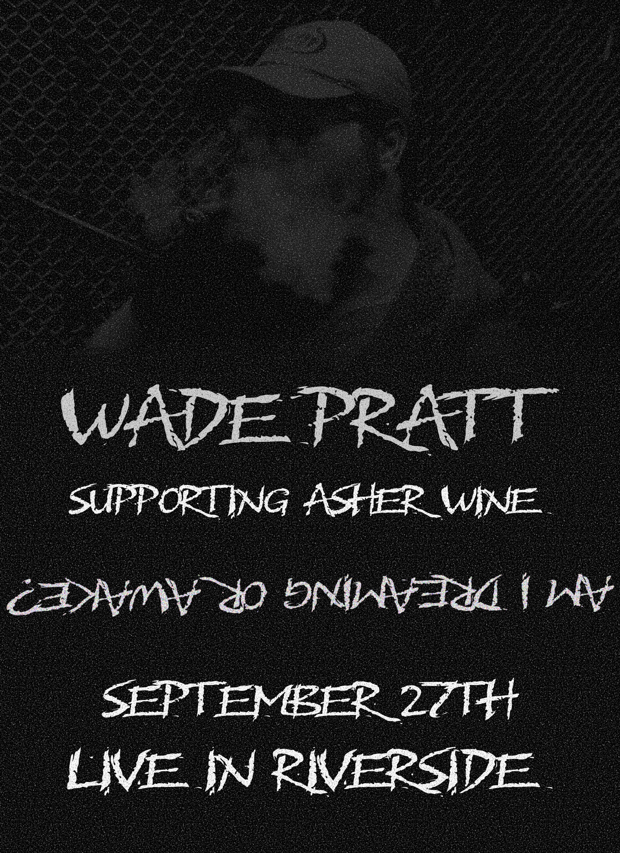 Wade Pratt Supporting asher wine Live in Riverside, California