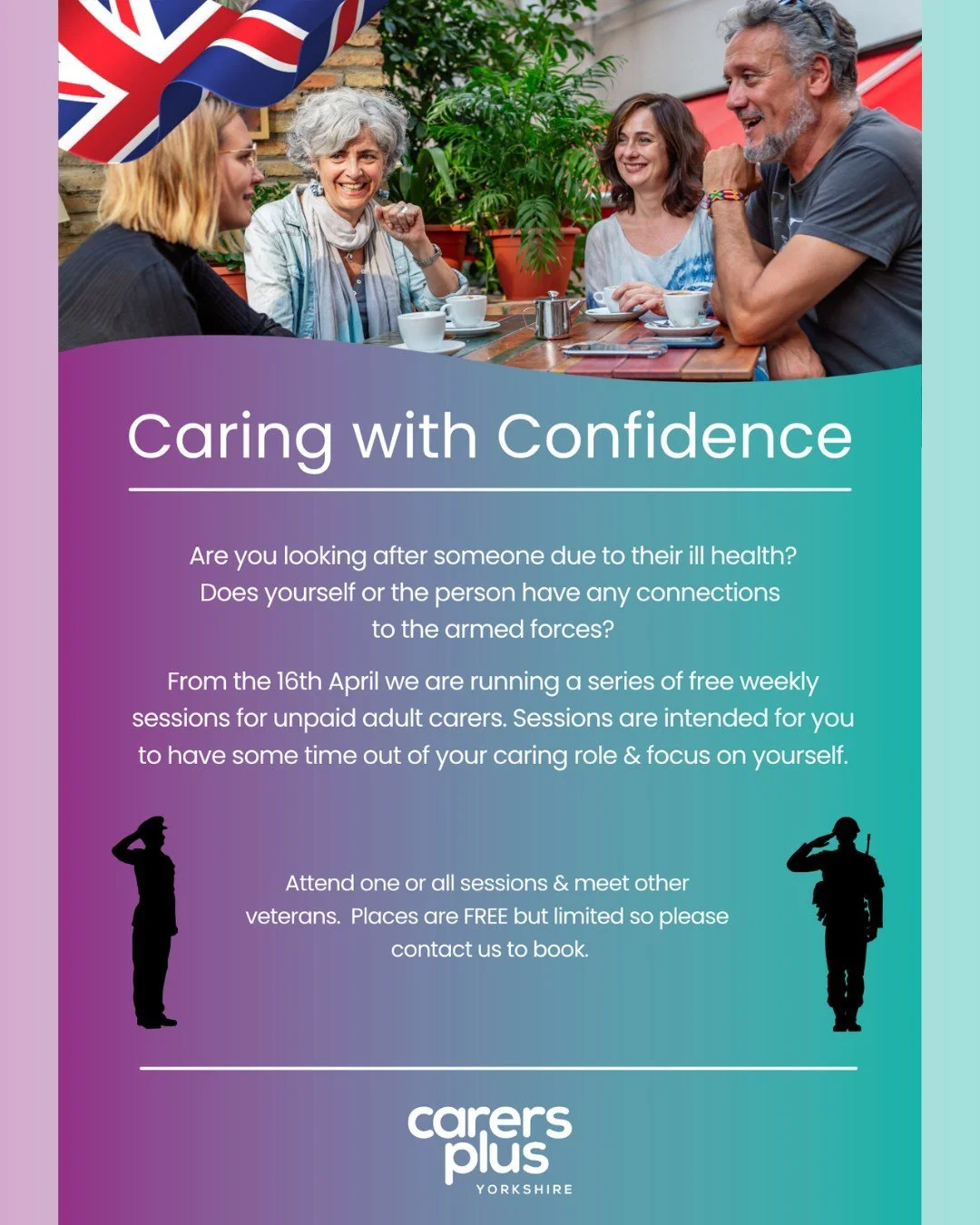 🇬🇧 Caring with Confidence - Are you looking after someone due to their ill health? Does yourself or the person have any connections to the armed forces? 🇬🇧

From the 16th April we are running a series of free weekly sessions for unpaid adult care