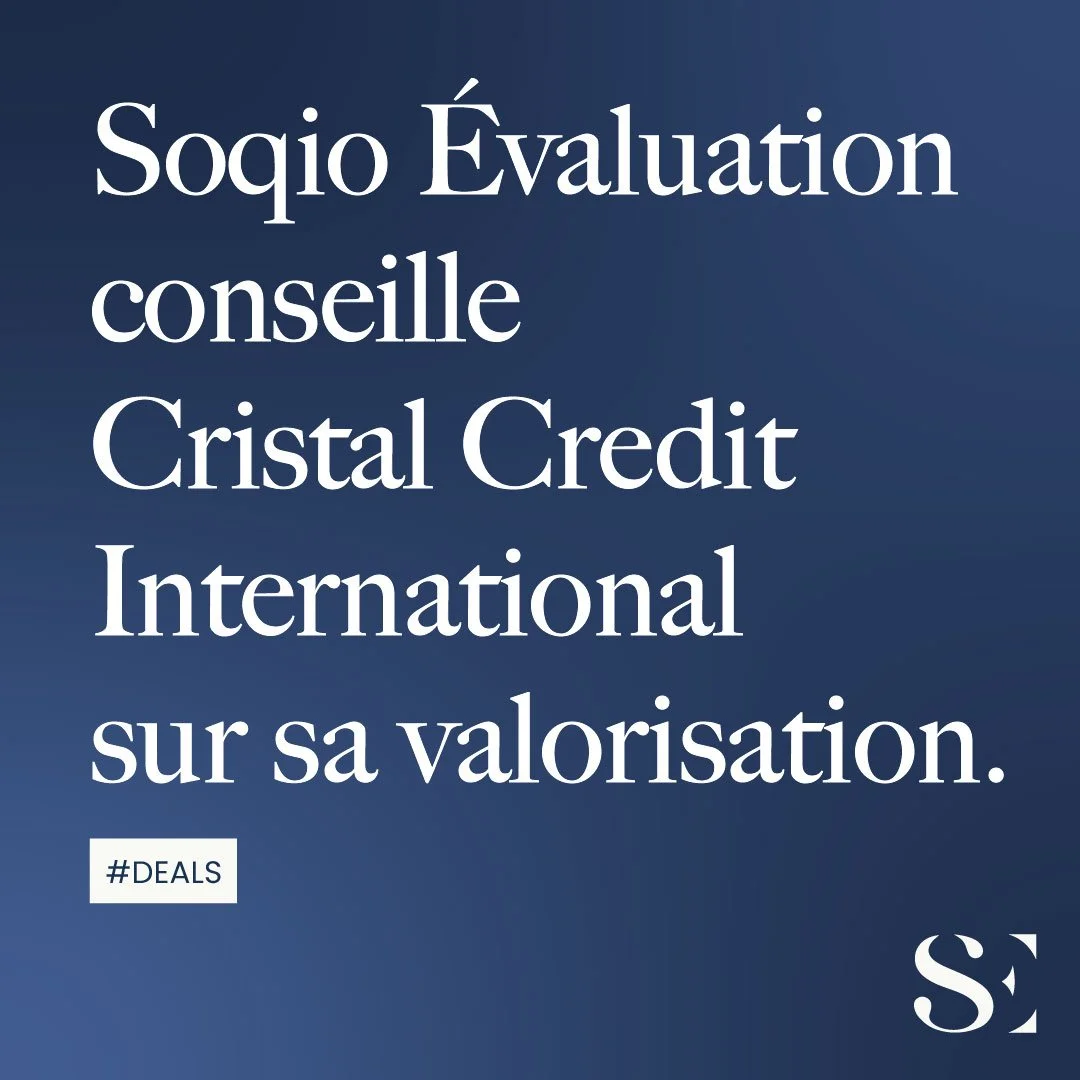 Soqio Évaluation conseille Cristal Credit International, sur sa valorisation.