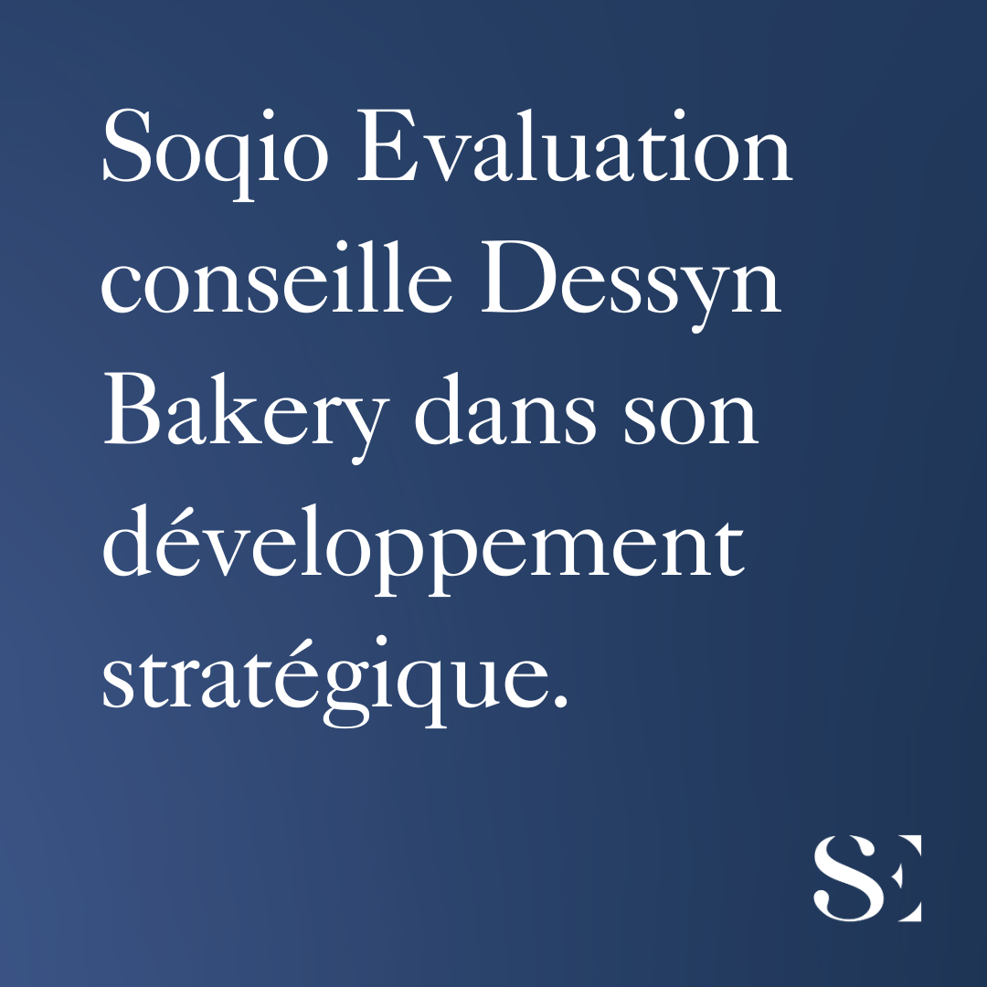 Soqio Évaluation conseille Dessyn Bakery dans son développement stratégique.