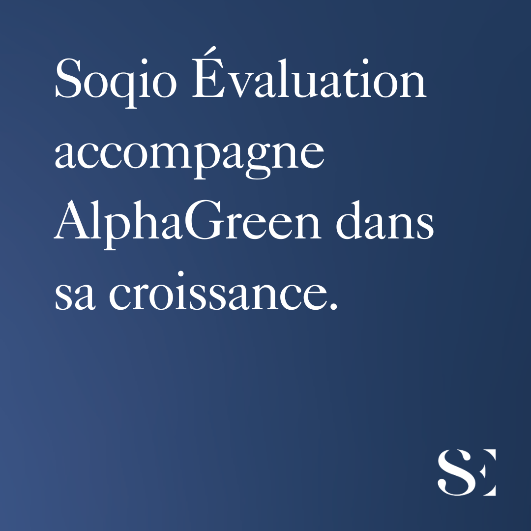 Soqio Evaluation accompagne AlphaGreen dans sa croissance. 