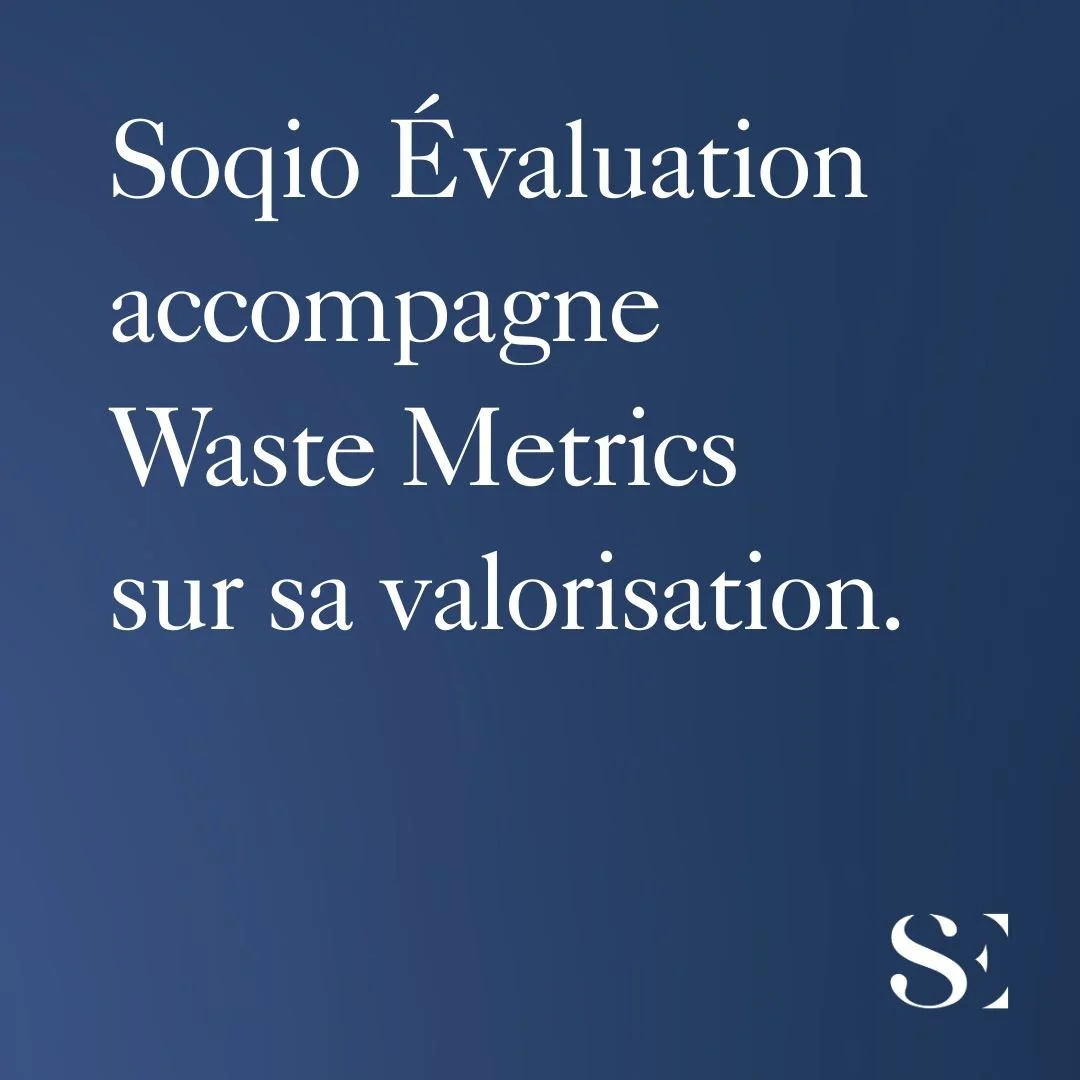 Soqio Évaluation accompagne Waste Metrics sur sa valorisation.