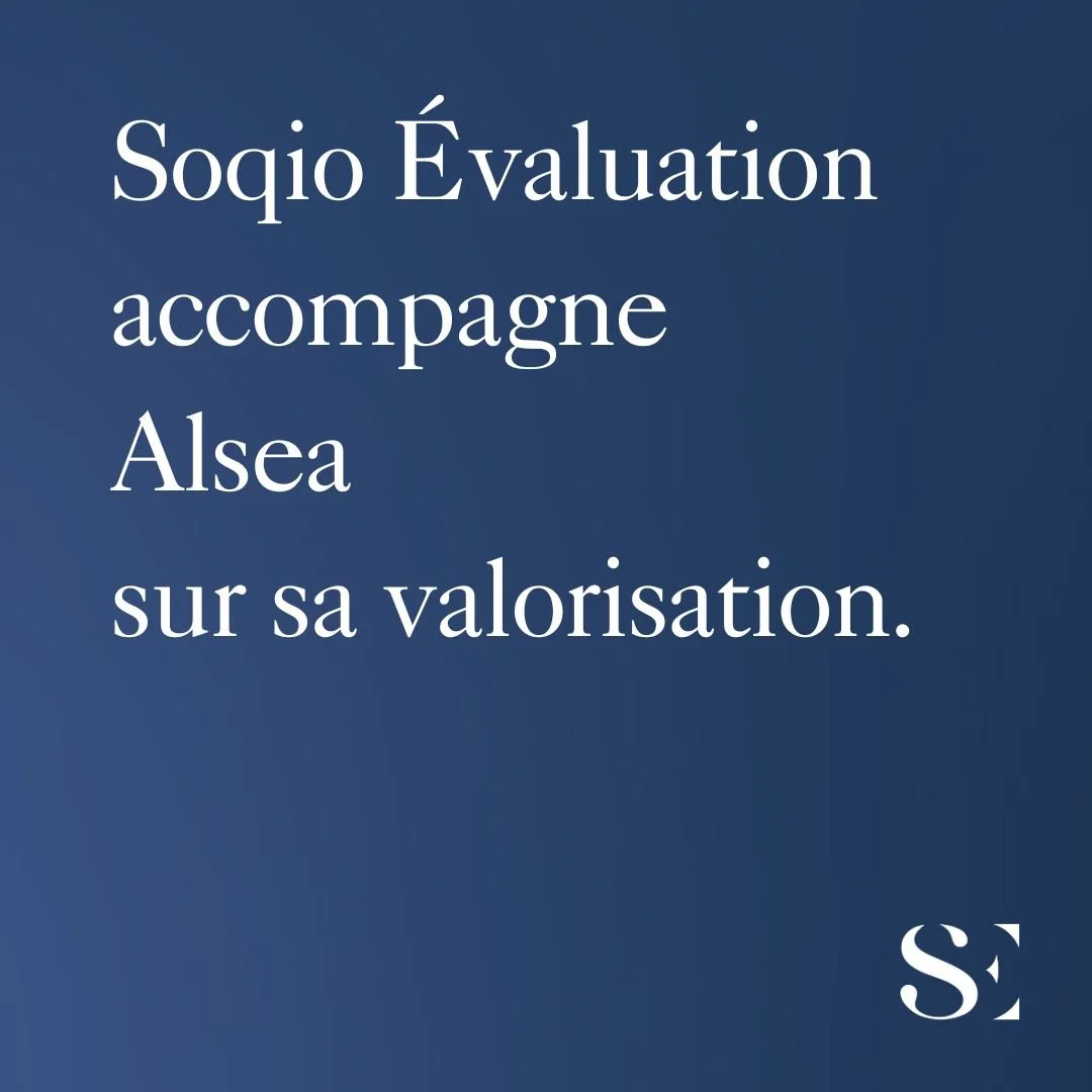 Soqio Évaluation accompagne Alsea sur sa valorisation.