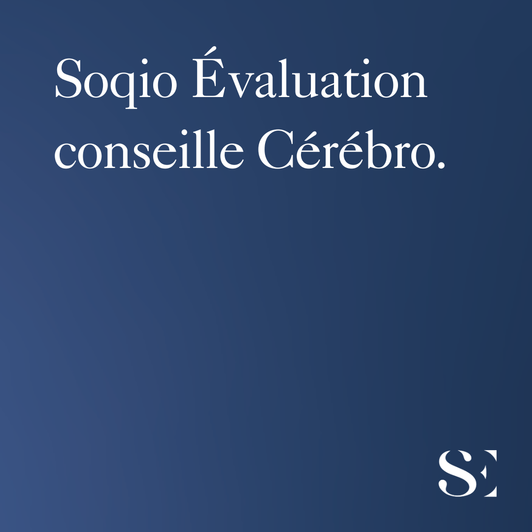 Soqio Évaluation conseille Cérébro dans le cadre de sa valorisation. 