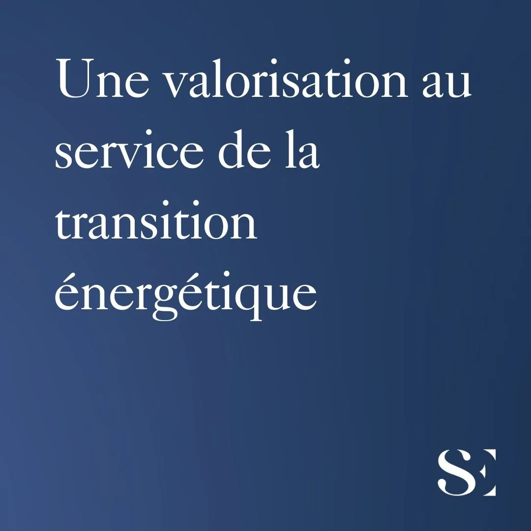 Une valorisation au service de la transition énergétique