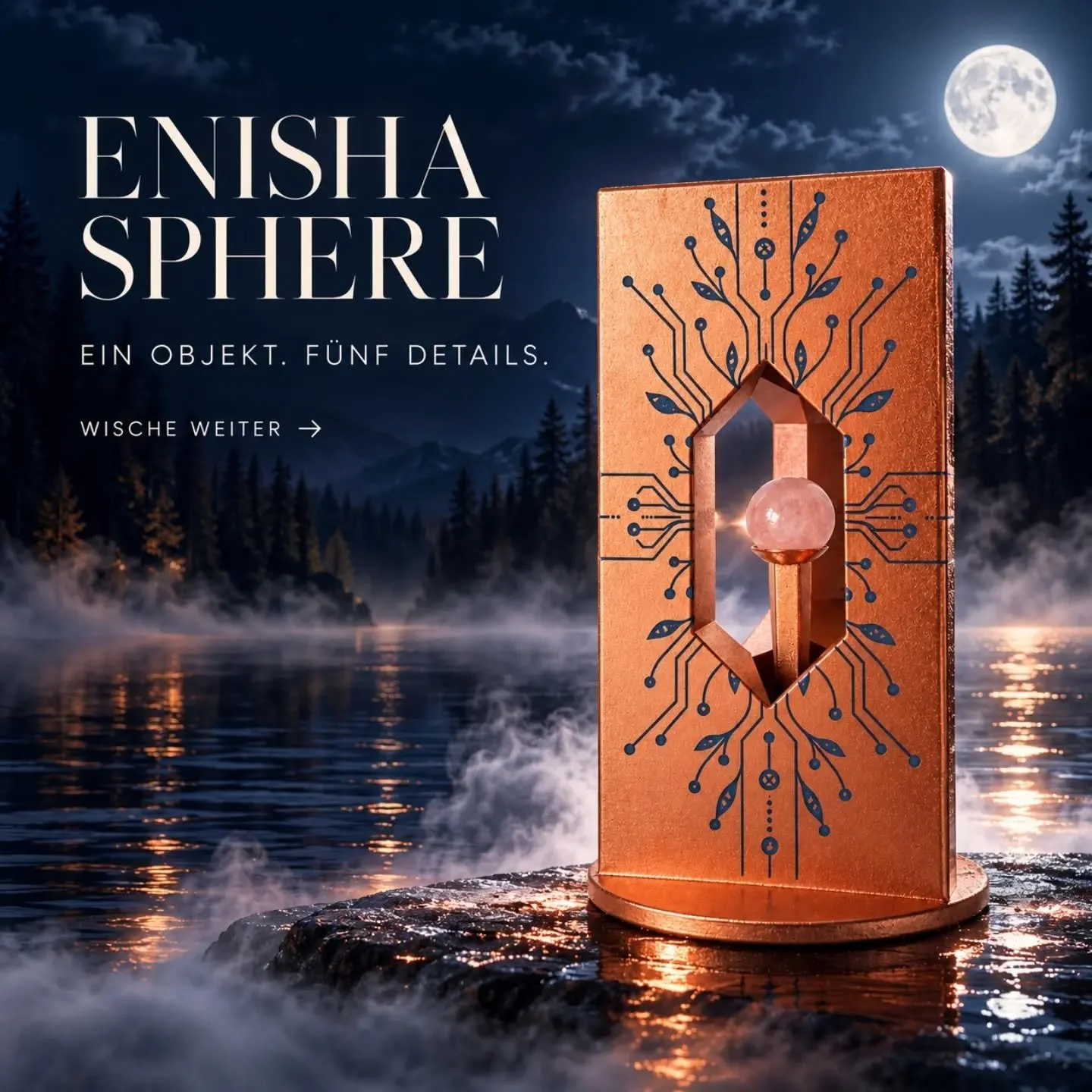 Ein analoger Mittelpunkt f&uuml;r bewusste R&auml;ume.
Entdecken Sie f&uuml;nf Details, die Material, Form und Symbolik miteinander verbinden.

 www.sumkra.life/enisha-sphere

Die Lebensblume verbindet sich mit heiliger Geometrie.
Ihre Linien setzen 
