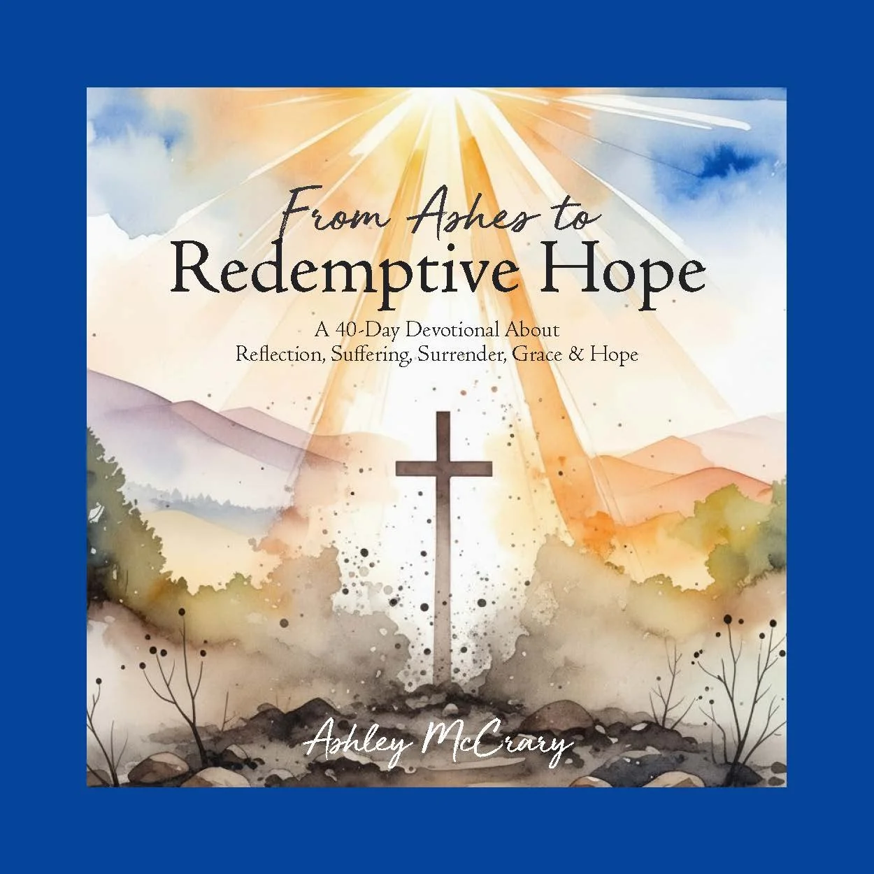 New Book:            From Ashes to Redemptive Hope