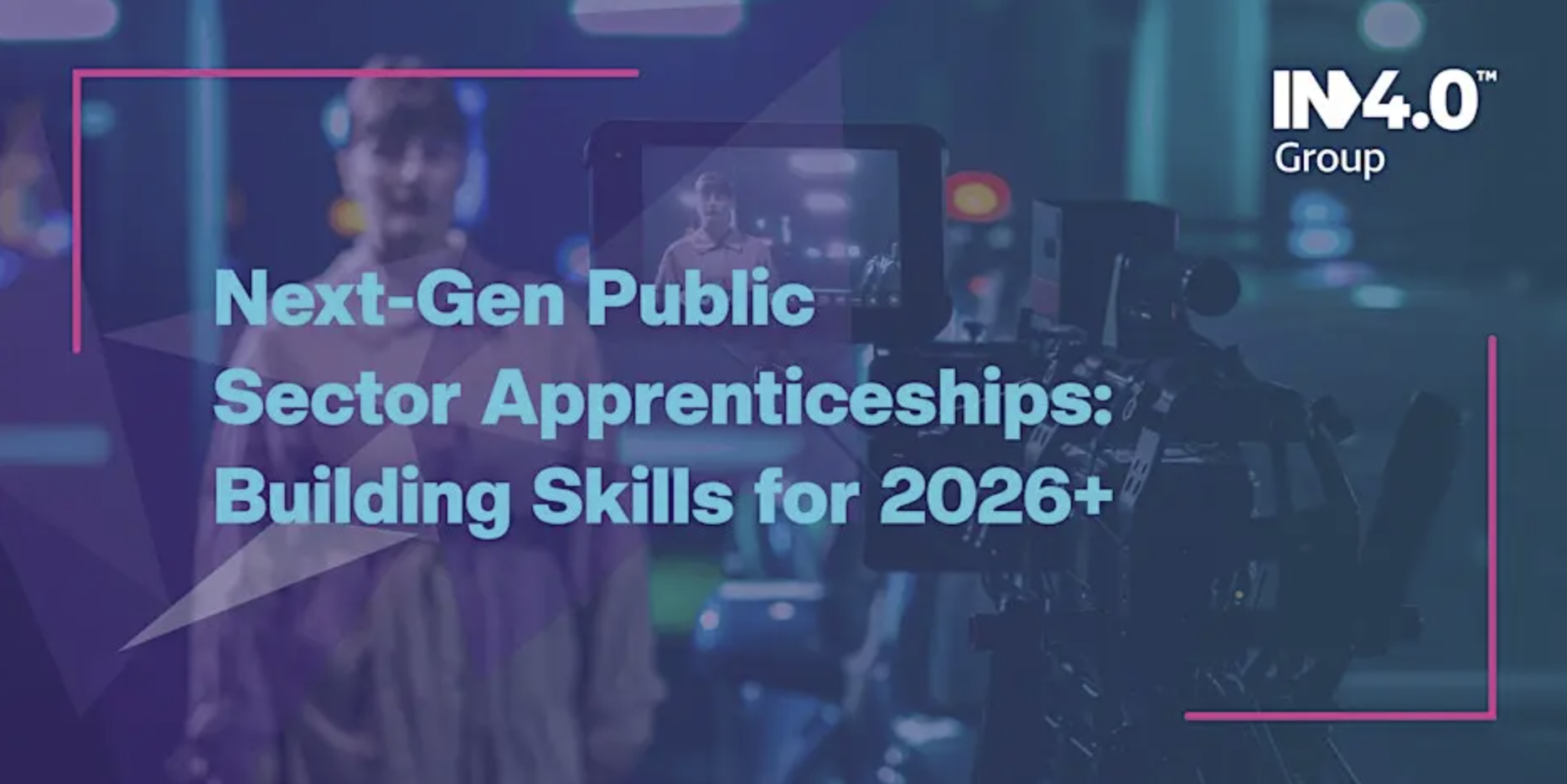 Next-Gen Public Sector Apprenticeships: Building Skills for 2026+