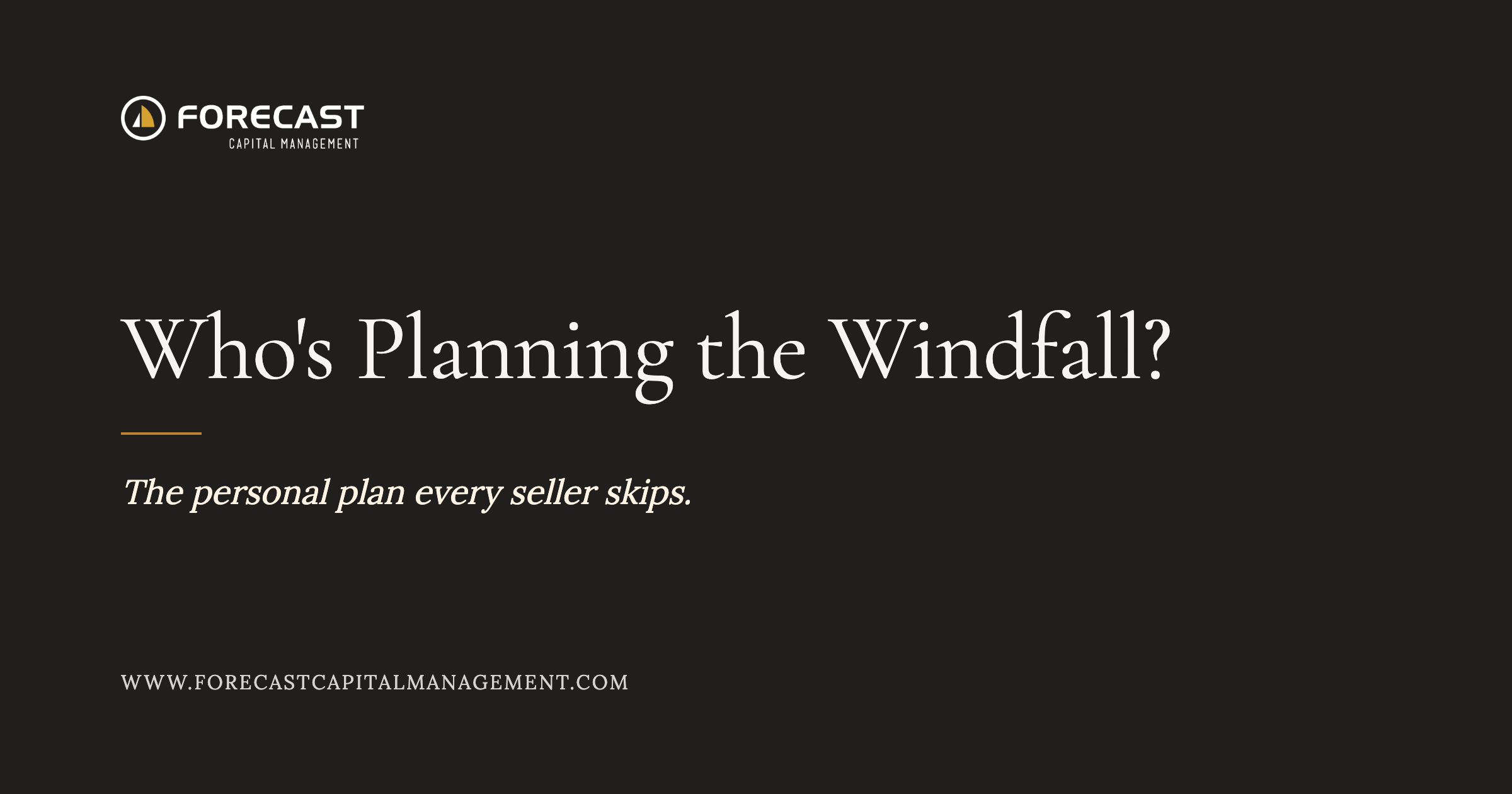 You're Selling the Business. Who's Planning the Windfall?