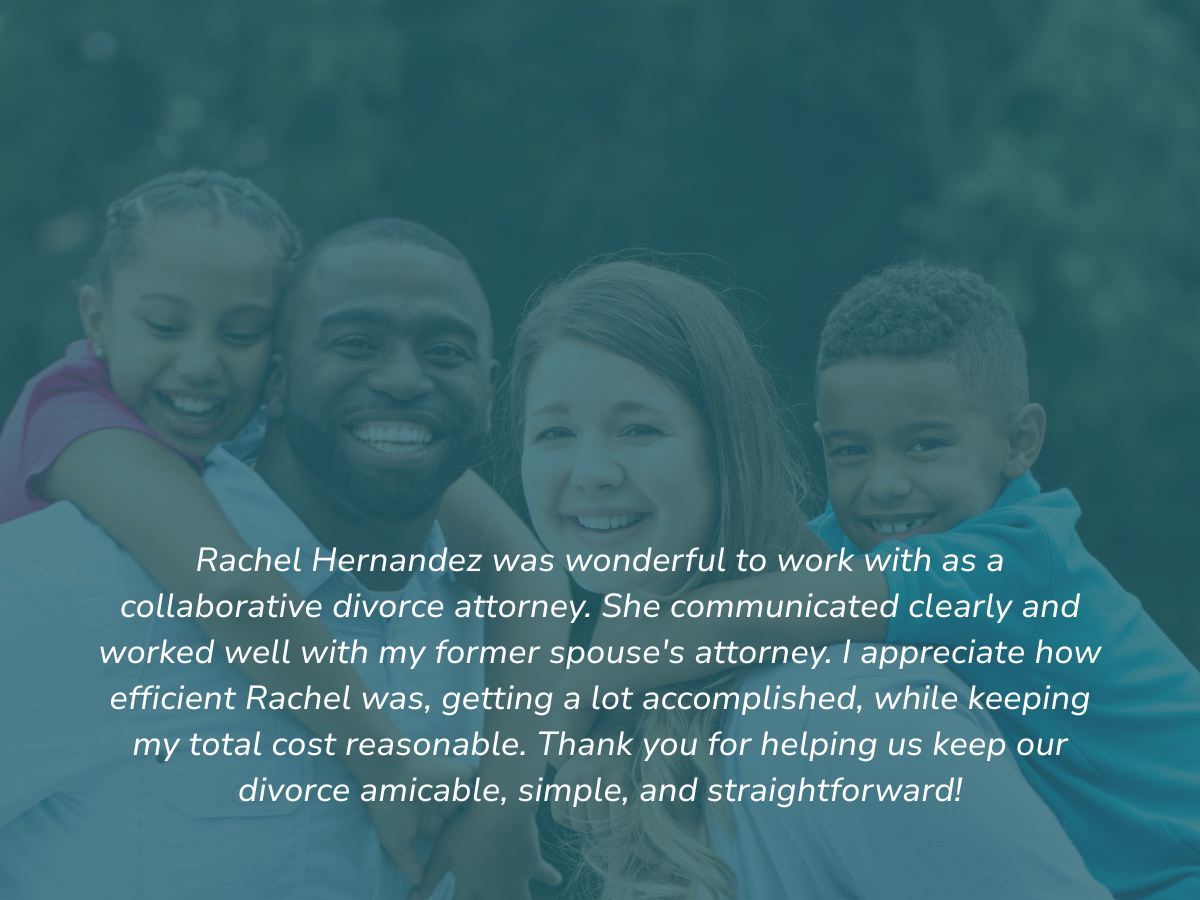 Rachel Hernandez was wonderful to work with as a collaborative divorce attorney. She thoroughly communicated and partnered well with my former spouse's attorney. I appreciate how efficient Rachel was, getting a lot accomplished, while keeping my tota