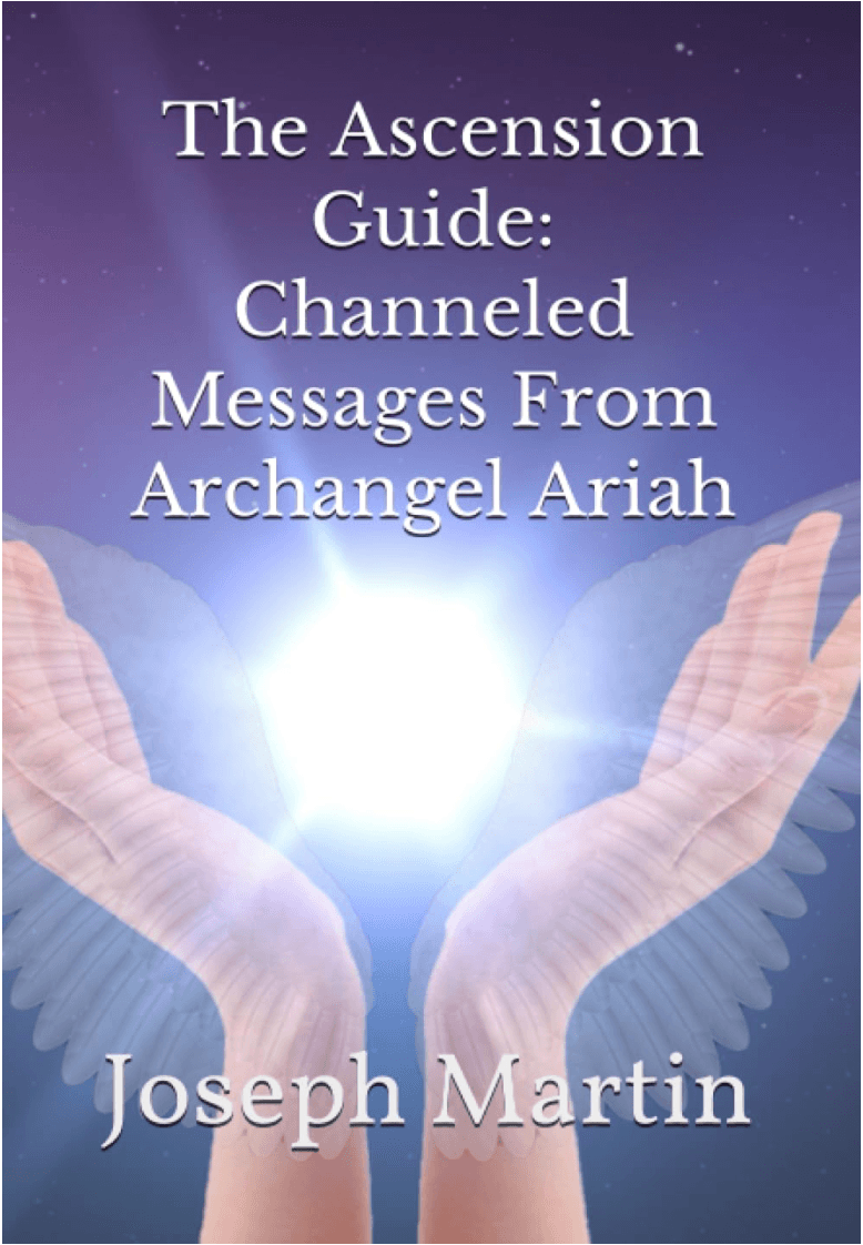 Book cover titled "The Ascension Guide: Channeled Messages from Archangel Ariah" by Joseph Martin. The cover features a pair of open hands with angel wings, holding a bright white light against a starry night sky with purple hues.