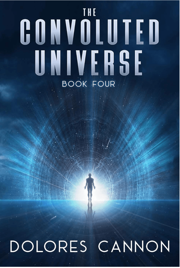 Book cover for 'The Convoluted Universe: Book Four' by Dolores Cannon, featuring a person standing in front of a cosmic, universe-themed background with radiant light and abstract patterns.