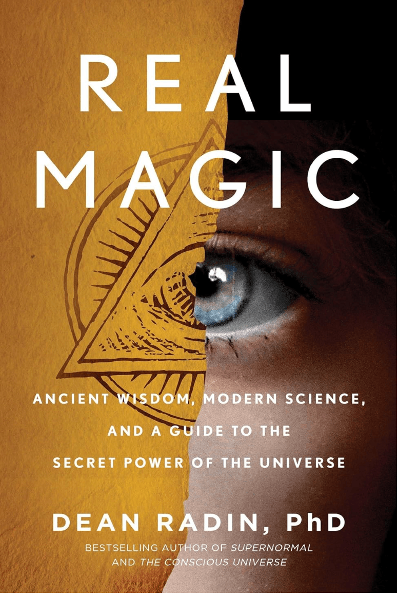 Book cover titled 'Real Magic' by Dean Radin, PhD, with a background split between a golden yellow half with an eye inside a triangle and a photo of a real eye on the other side.