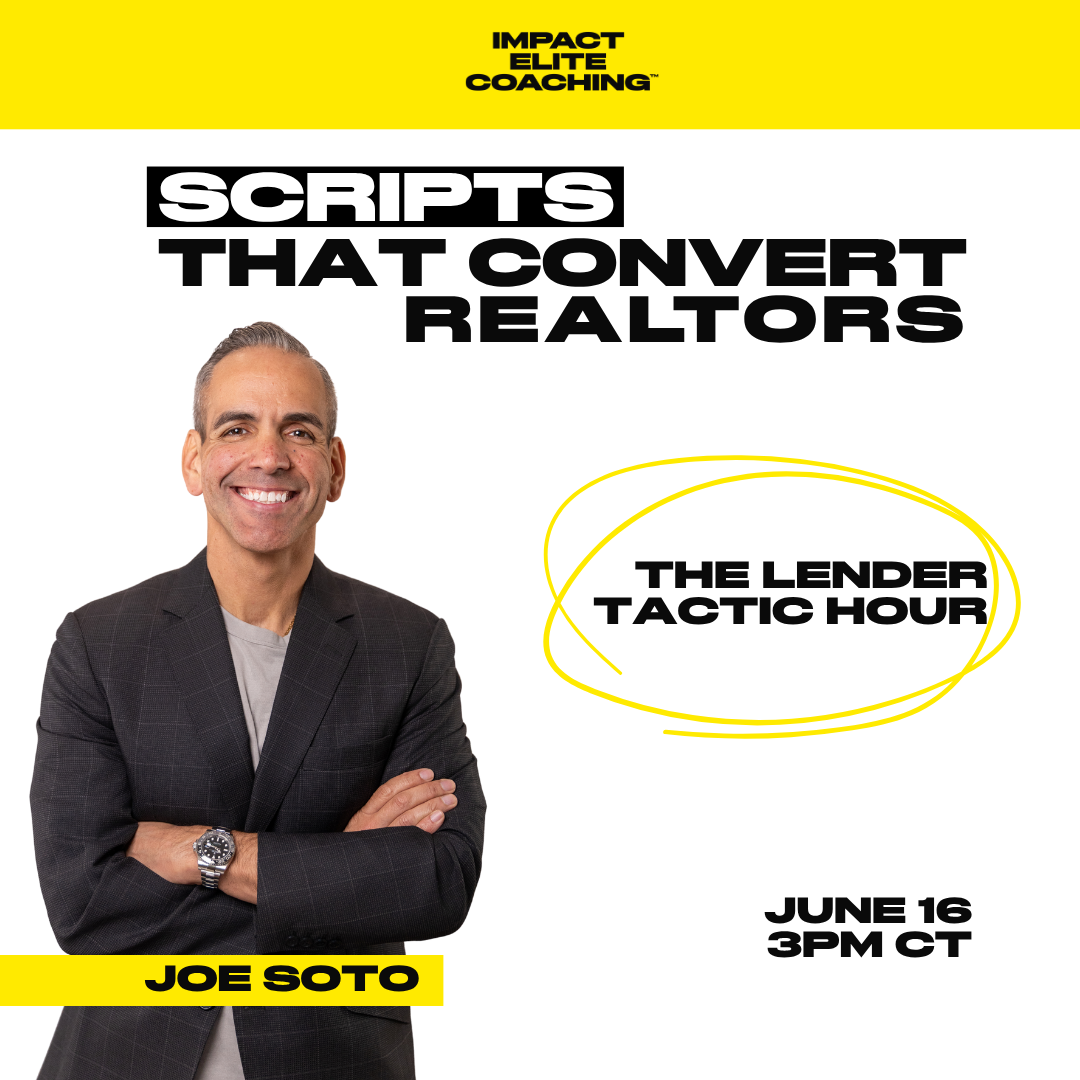 Scripts that Convert Realtors | The Lender Tactic Hour with Joe Soto