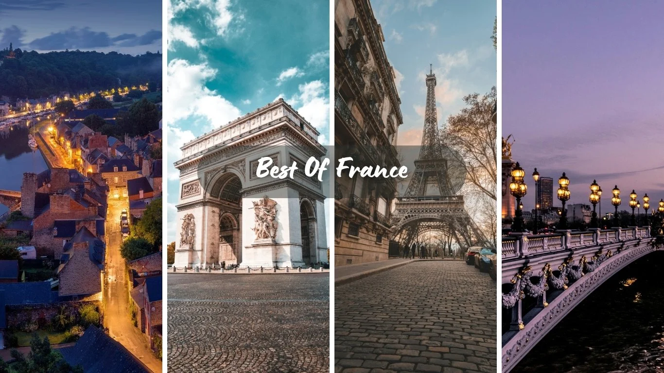 Best of France: The Ultimate Travel Guide to France’s Must-See Destinations