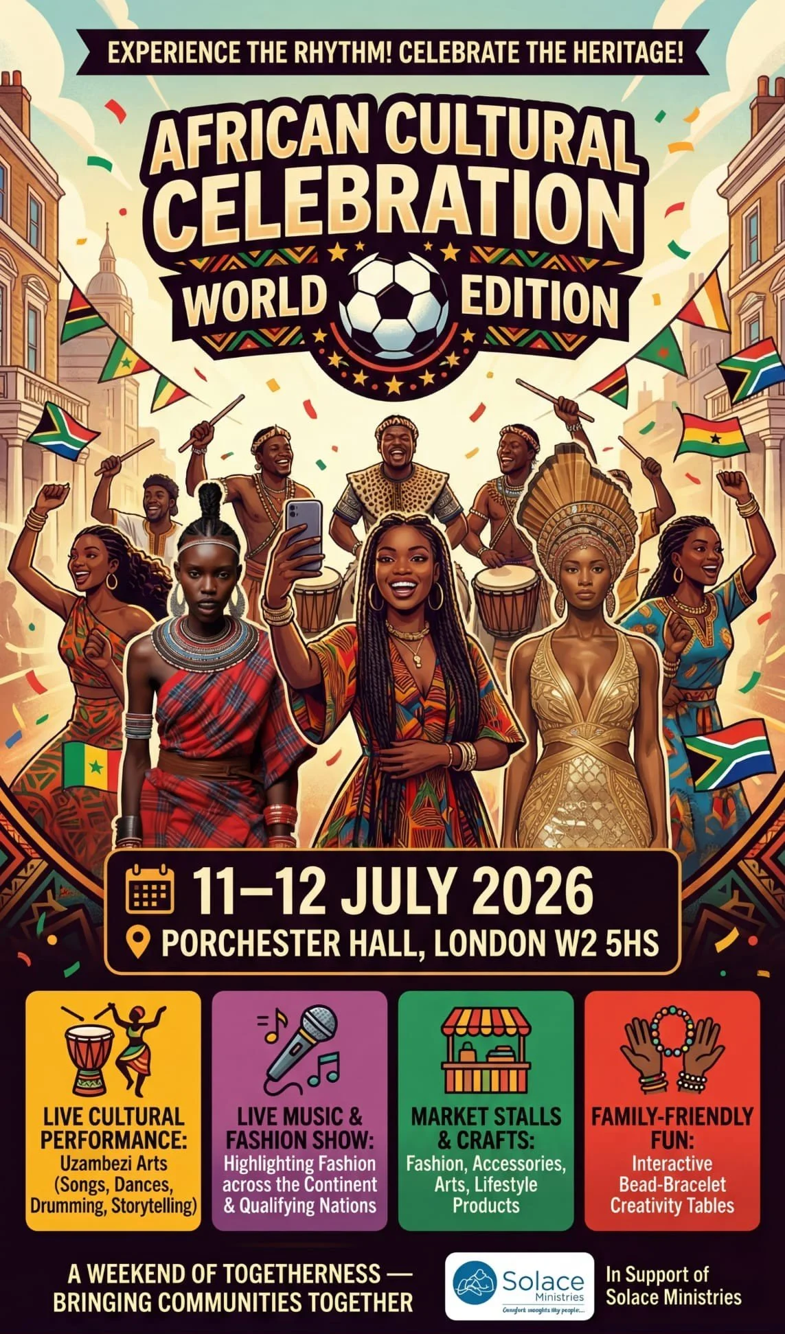 Poster for African Cultural Celebration World Edition event on July 11-12, 2026, at Porchester Hall, London W2 5HS. Features images of diverse African performers and flags, with sections on live performances, music and fashion, market stalls, and family activities.