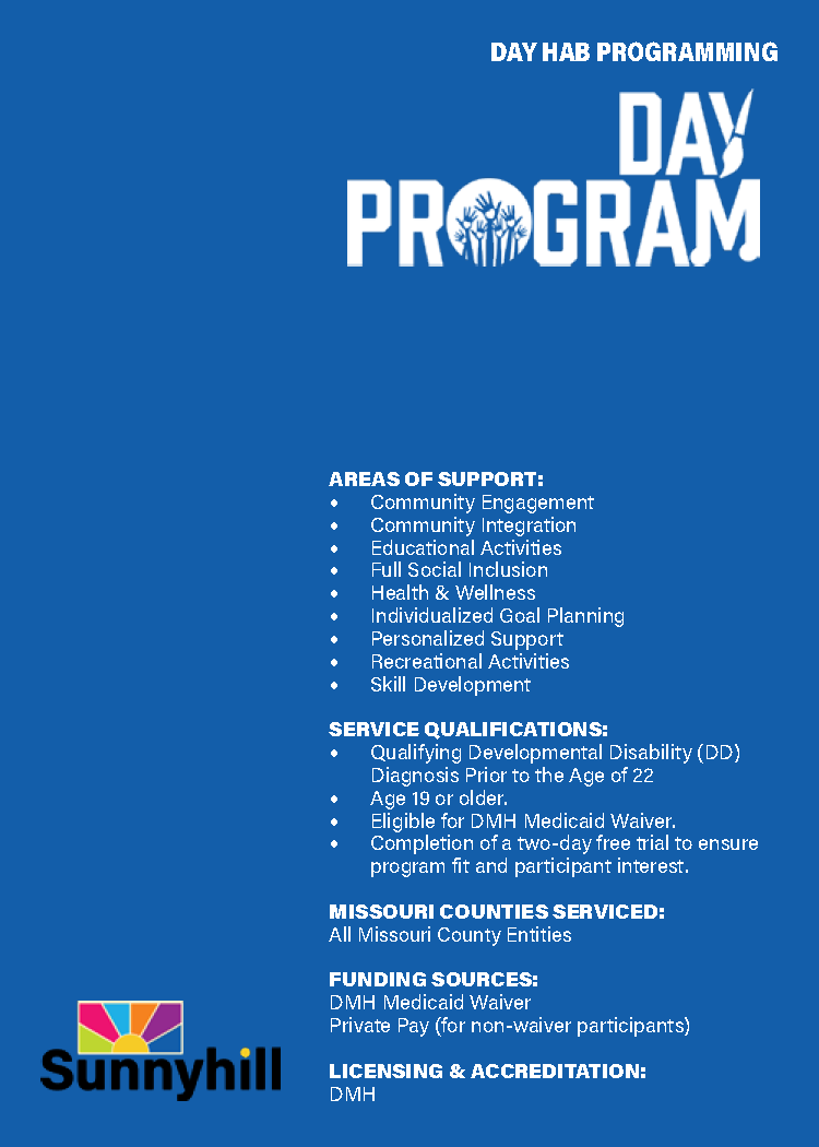 Blue poster for a day hab program outlining support areas, service qualifications, Missouri counties served, funding sources, and licensing, with the Sunnyhill logo at the bottom.