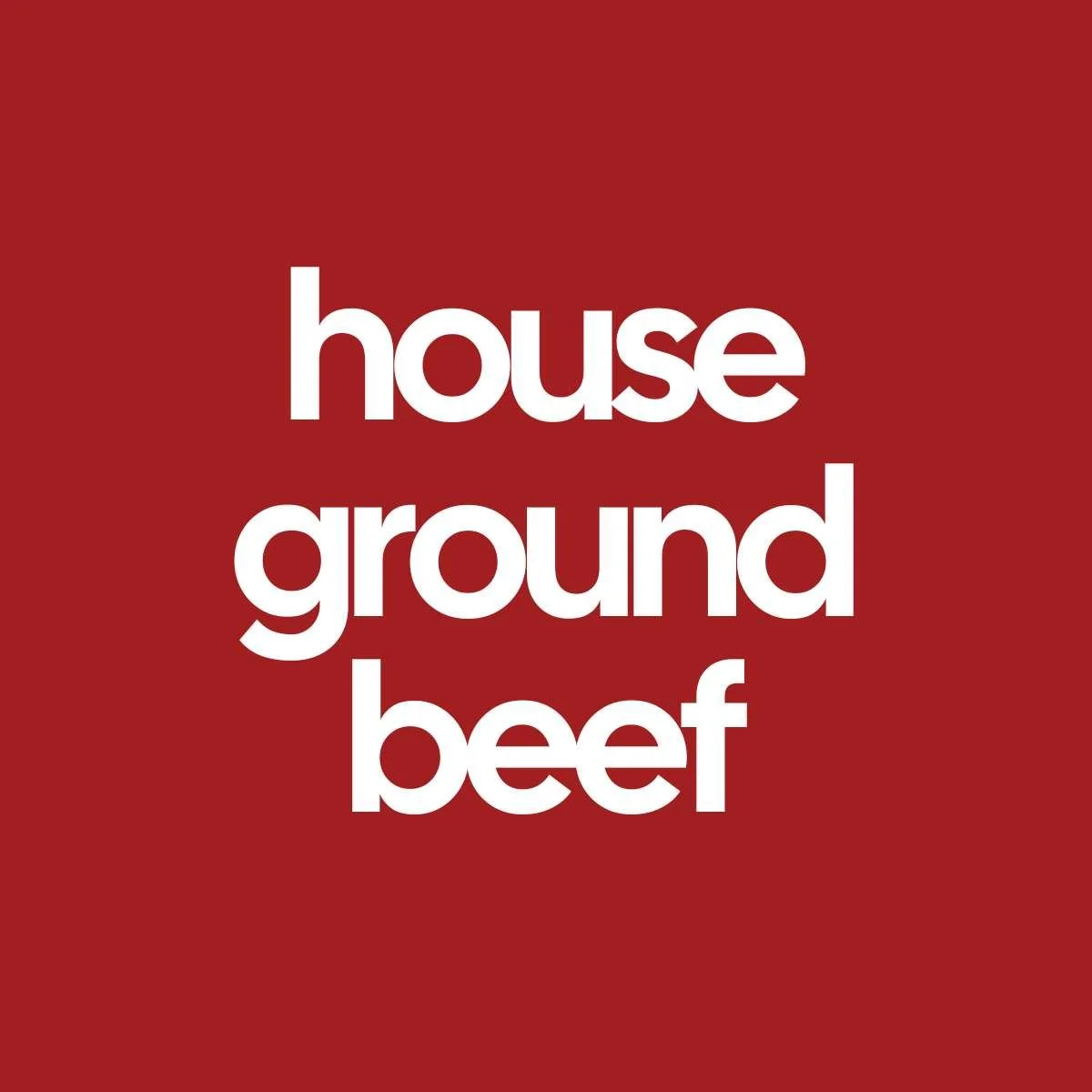 House Ground Beef
