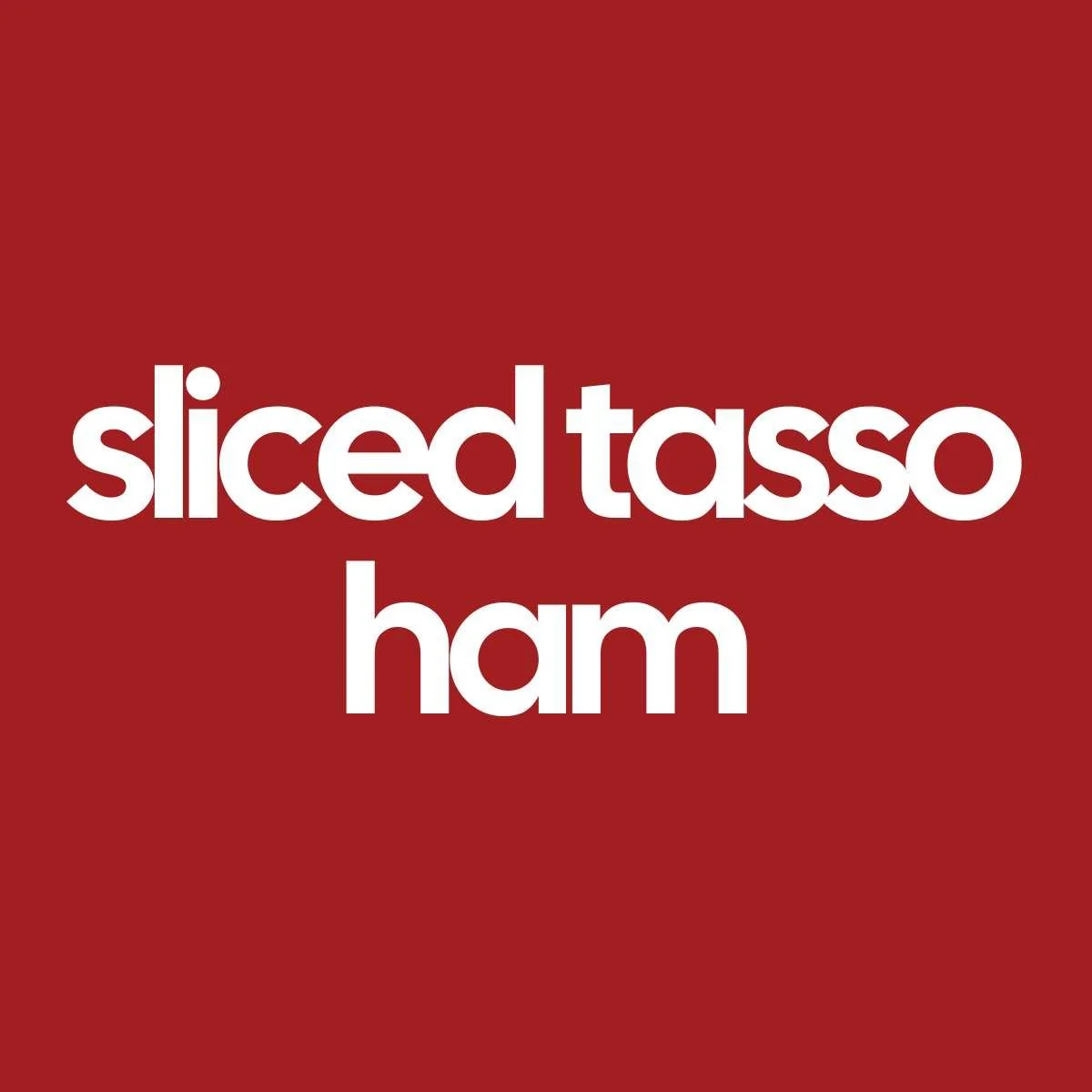 Sliced Tasso Ham